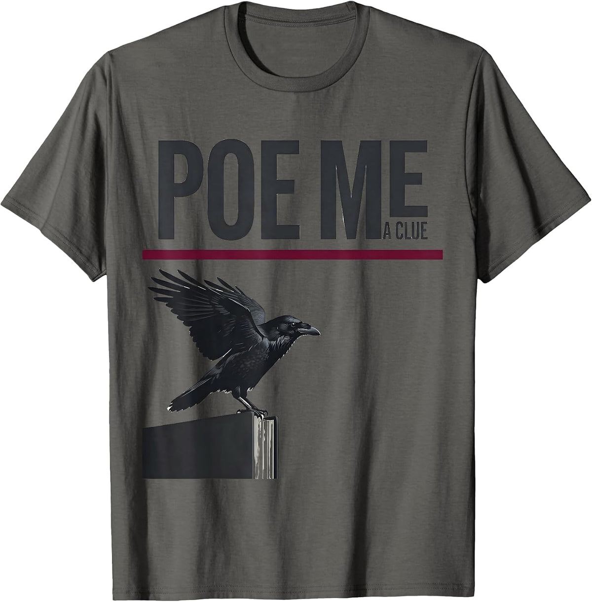 Men's Poe Me A Clue Literary Gothic Edgar Allan Poe Raven Quote T-Shirt - Asphalt Grey