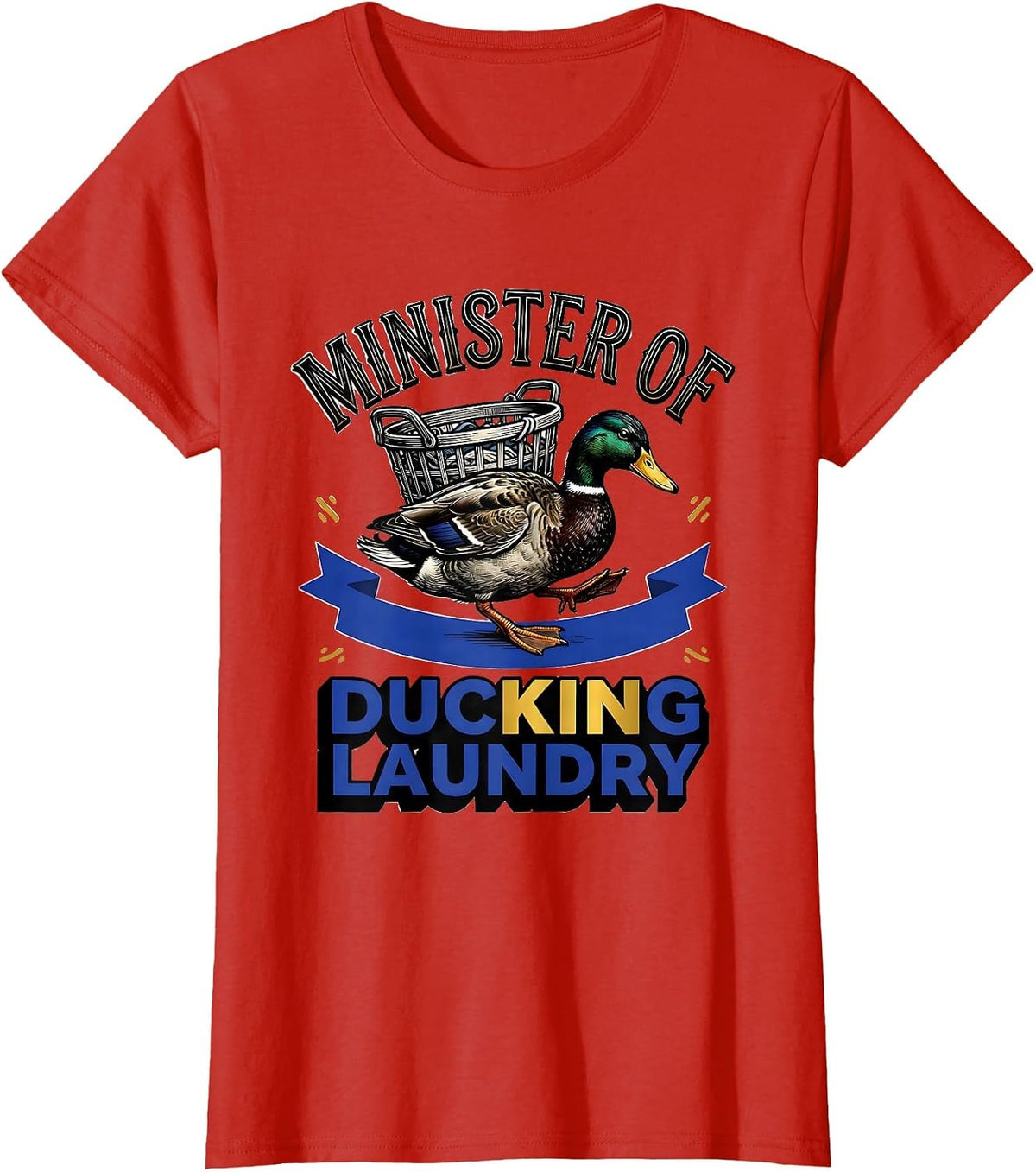 Women's Minister Of Ducking Laundry Funny Duck Humor Novelty Gift T-Shirt - Red