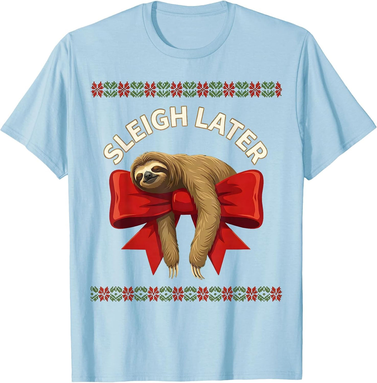 Men's Sleigh Later Funny Sloth Christmas Humor Sloth Lover Ugly T-Shirt - Baby Blue