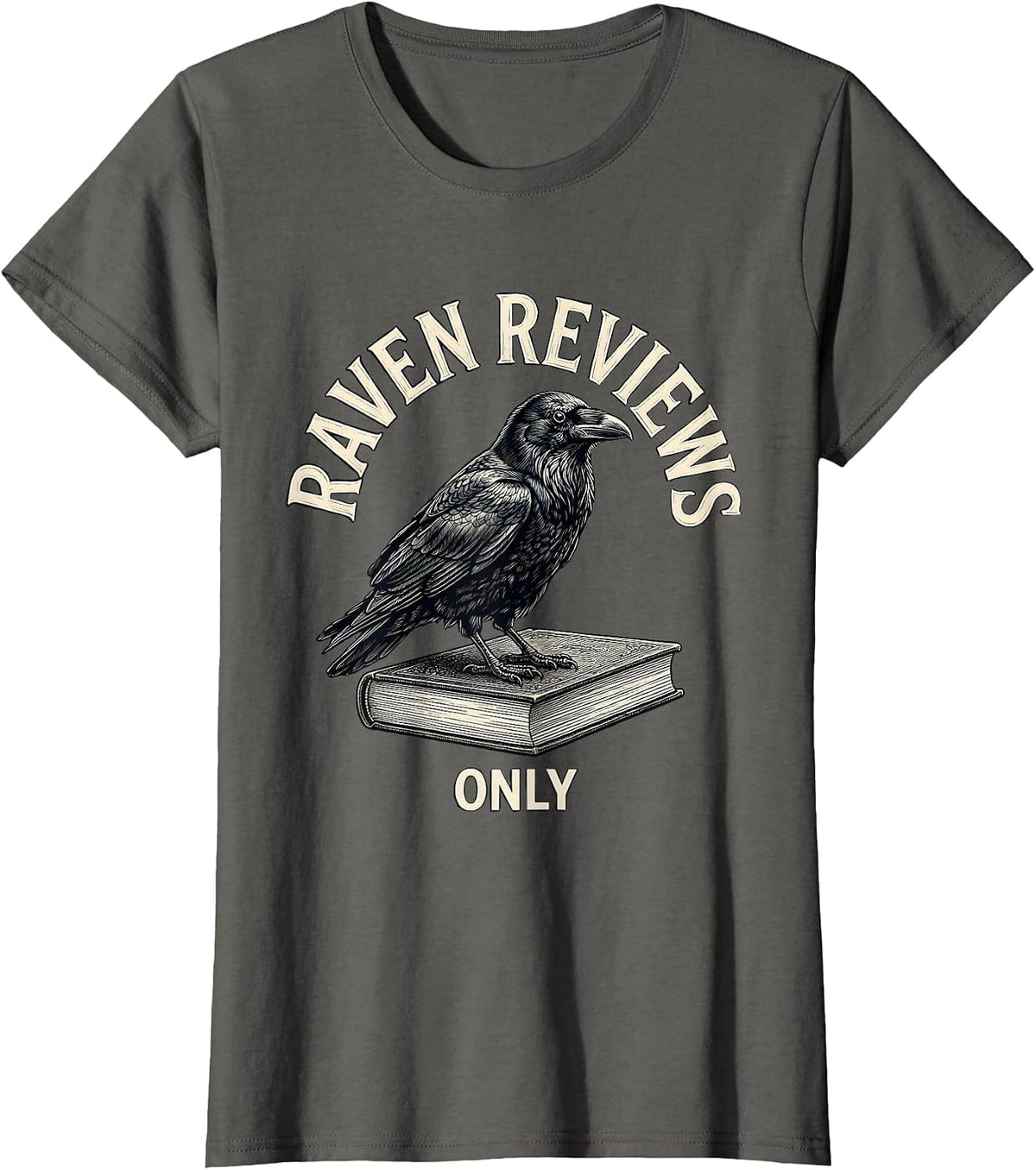 Women's Raven Reviews Only Gothic Literary Humor Book Lover Gift T-Shirt - Asphalt Grey
