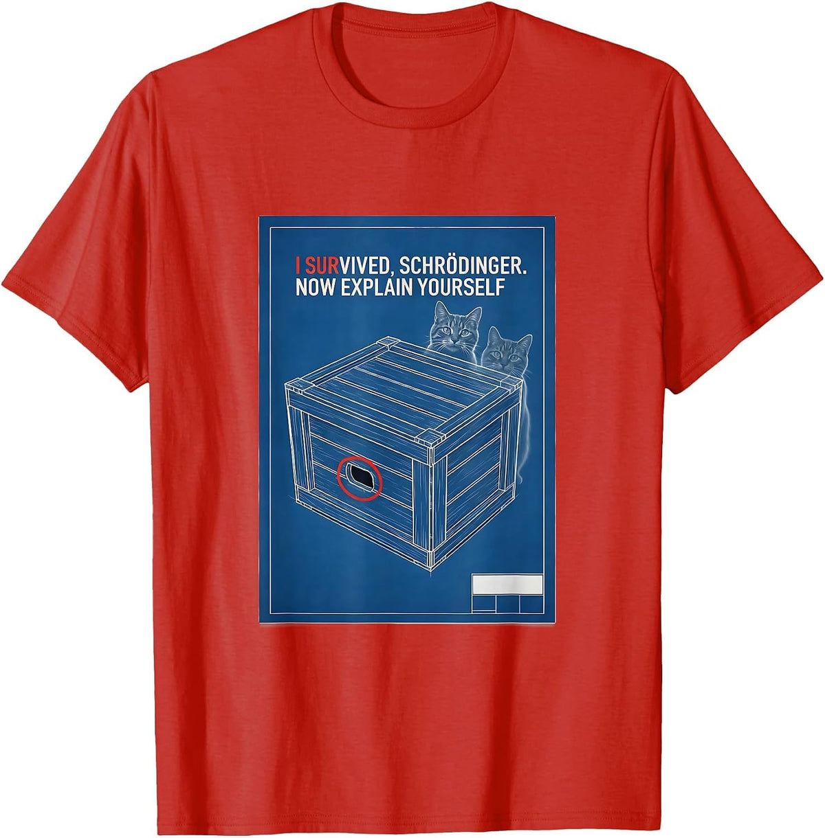 Men's I Survived, Schrödinger. Now Explain Yourself Physics T-Shirt - Red