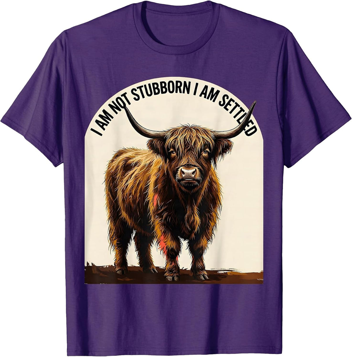 I Am Not Stubborn I Am Settled Funny Highland Cow Sassy T-Shirt - Purple