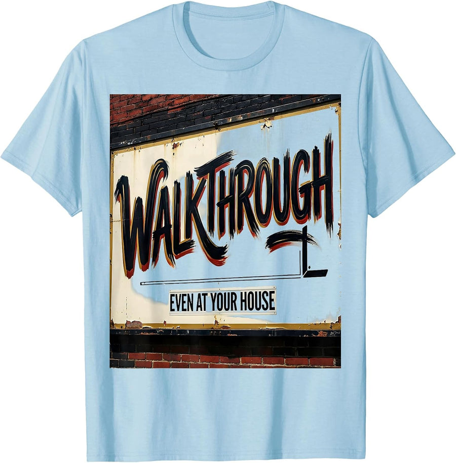 Men's Walkthrough Even At Your House Funny Realtor Gift Realtor T-Shirt - Baby Blue