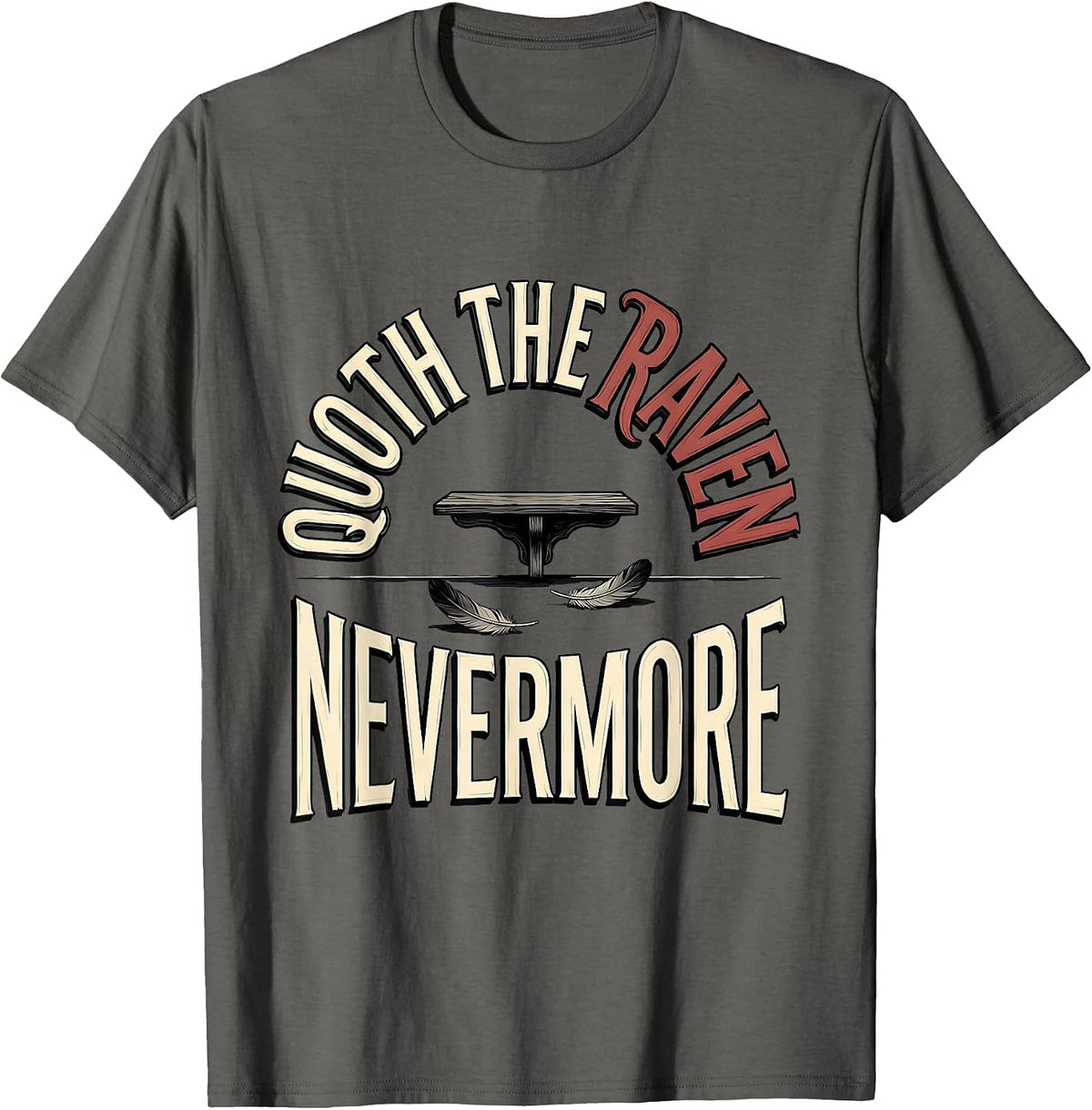 Quoth The Raven Nevermore Sign Painter Gothic Literary Fan T-Shirt - Asphalt Grey