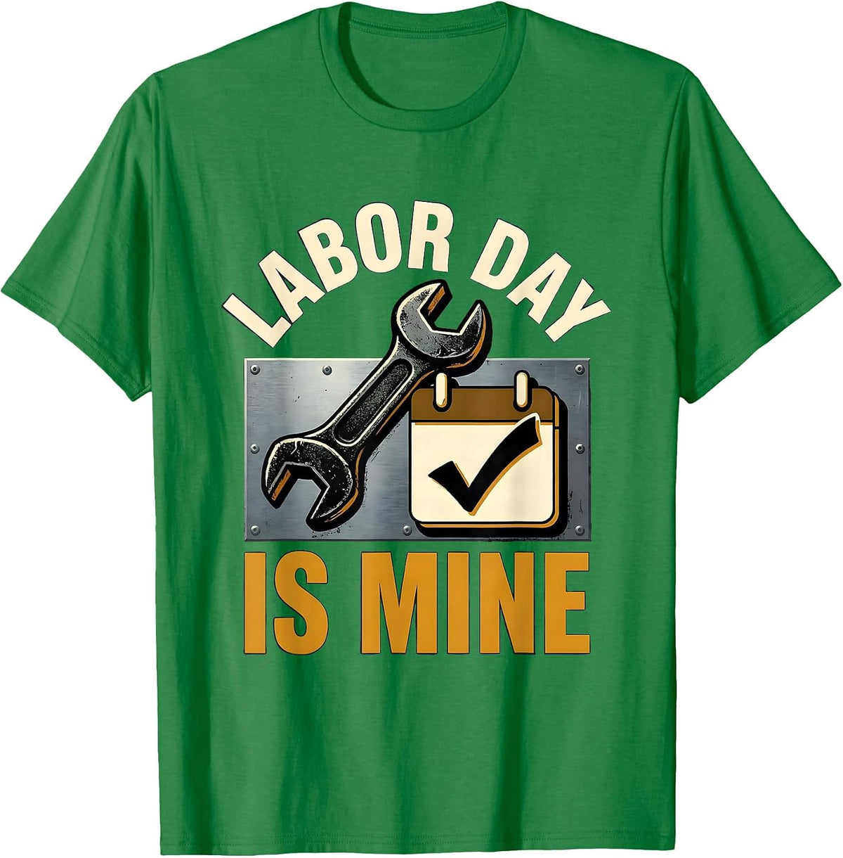 Men's Labor Day Is Mine Funny Tradesman Workshop Labor Day Humor T-Shirt - Kelly Green
