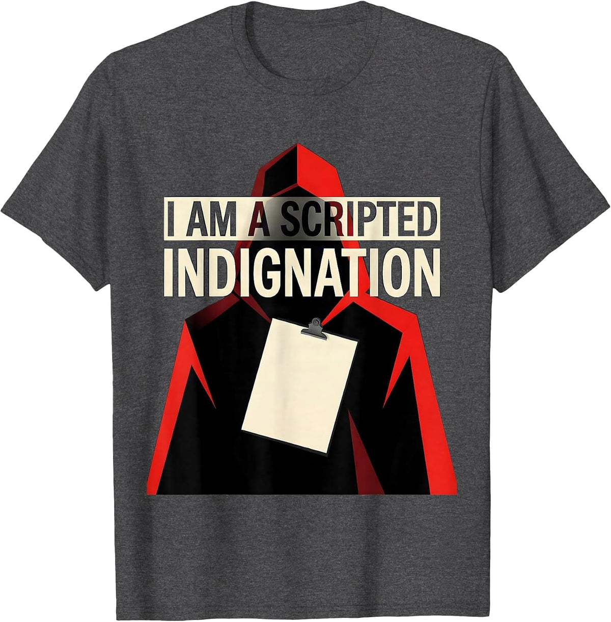 Men's I Am A Scripted Indignation Funny Literary Quote Dramatic T-Shirt - Dark Heather Grey