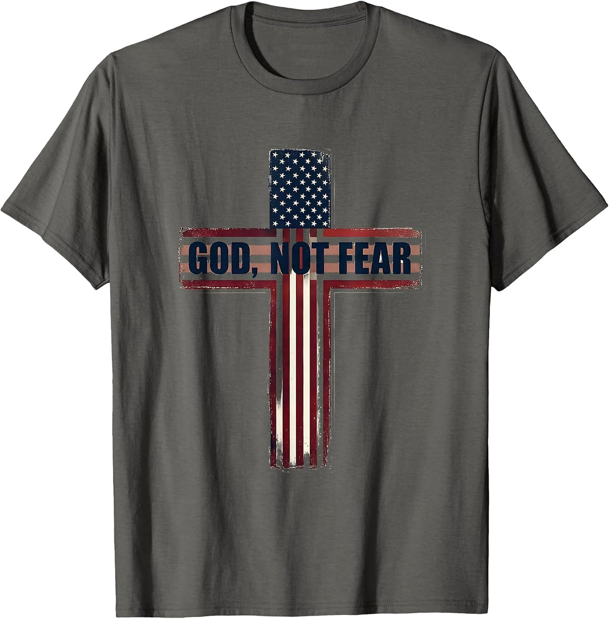 God, Not Fear Patriotic Christian Faith Over Fear American T-Shirt - Asphalt Grey