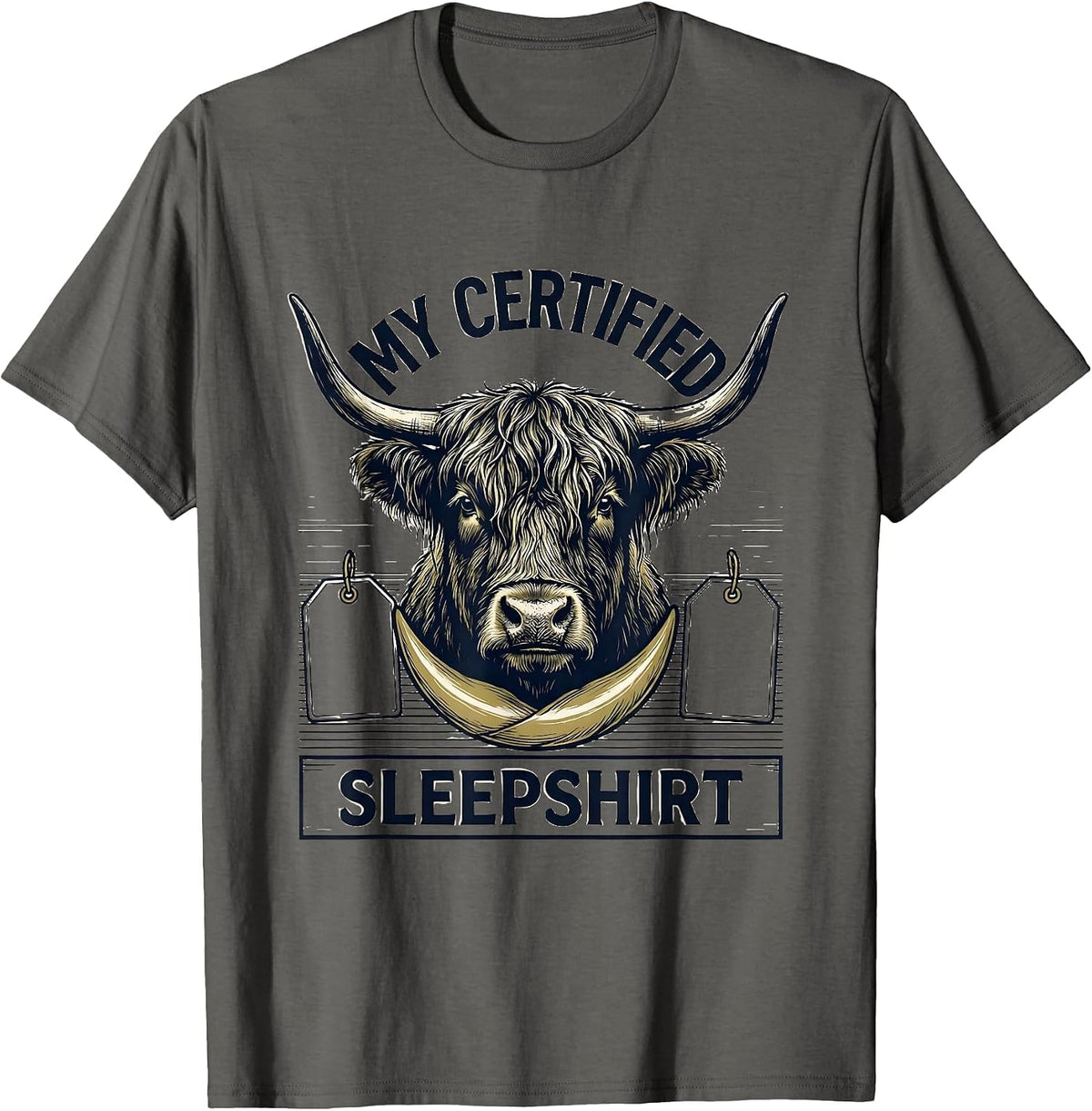 Men's My Certified Sleepshirt Funny Highland Cow Attitude Humor T-Shirt - Asphalt Grey