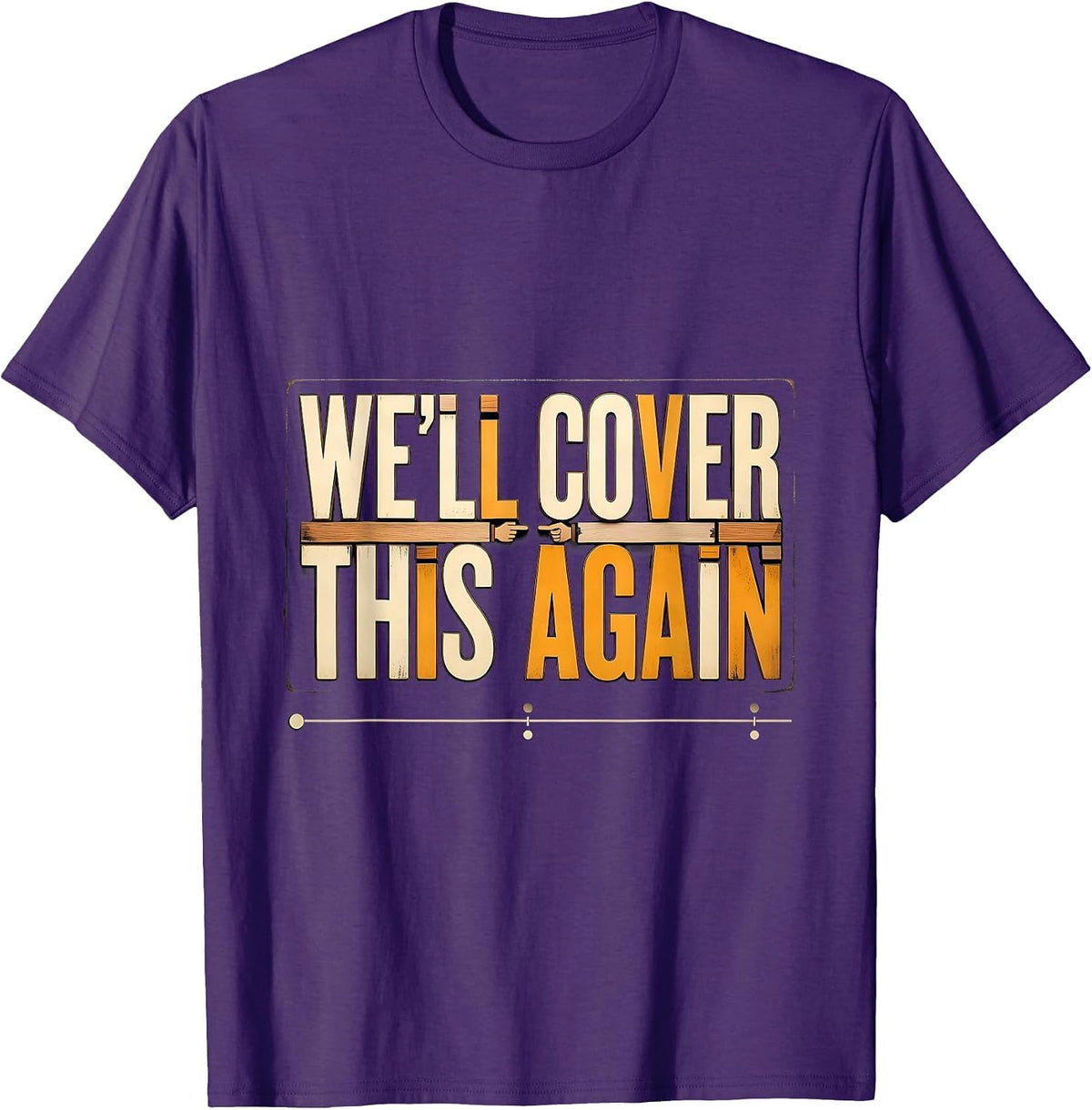 Men's We'll Cover This Again Funny History Teacher Classroom Humor T-Shirt - Purple