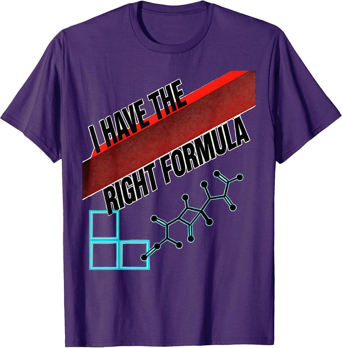 I Have The Right Formula Funny Science Chemistry Nerd Humor T-Shirt - Purple