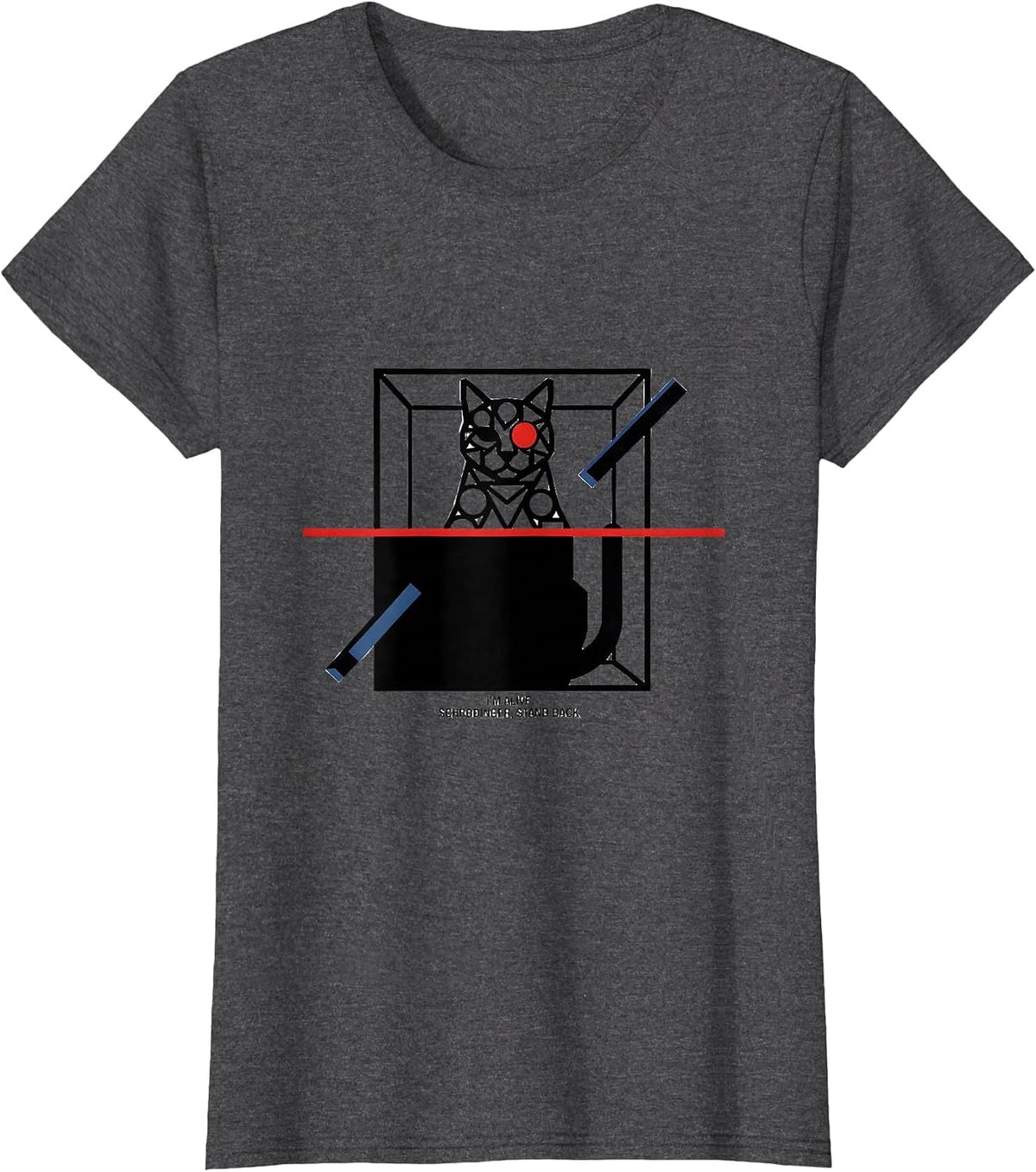 Women's I'm Alive Schrödinger Stand Back Quantum Physics Humor T-Shirt - Dark Heather Grey