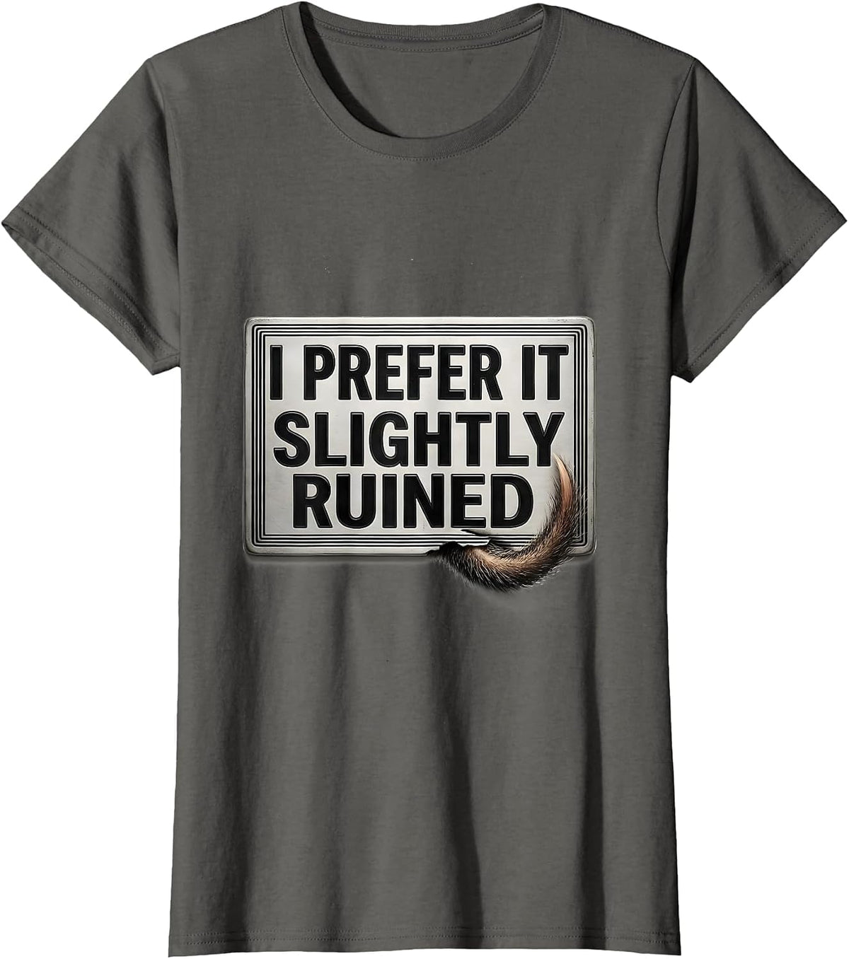Women's I Prefer It Slightly Ruined Funny Raccoon Opossum Animal T-Shirt - Asphalt Grey