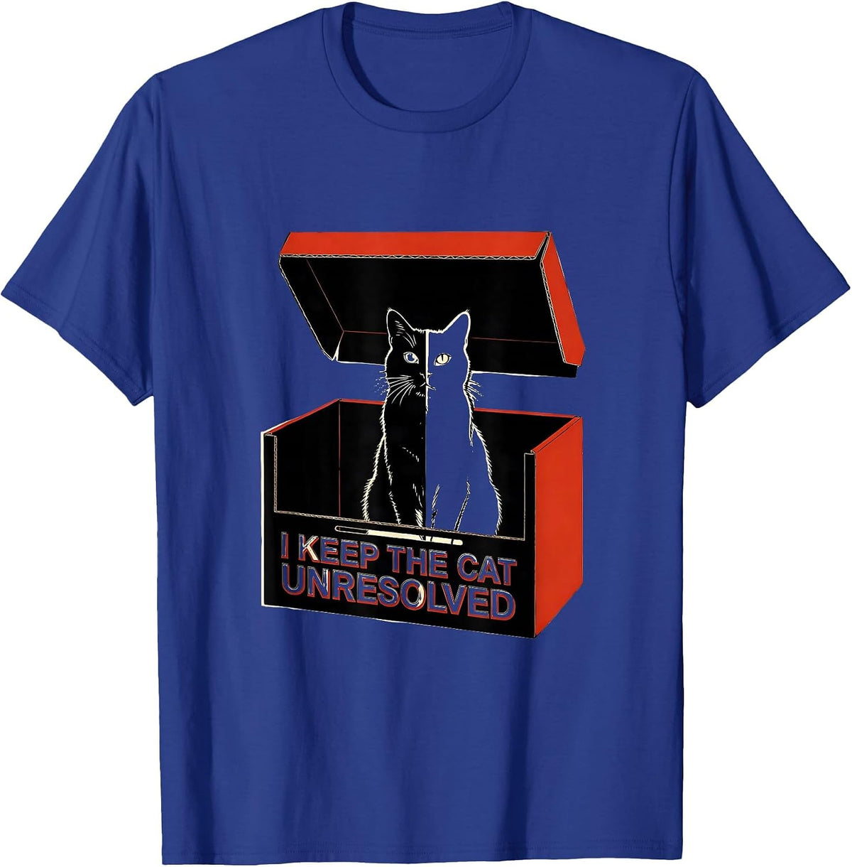 I Keep The Cat Unresolved Funny Quantum Physics Cat Lover T-Shirt - Royal Blue