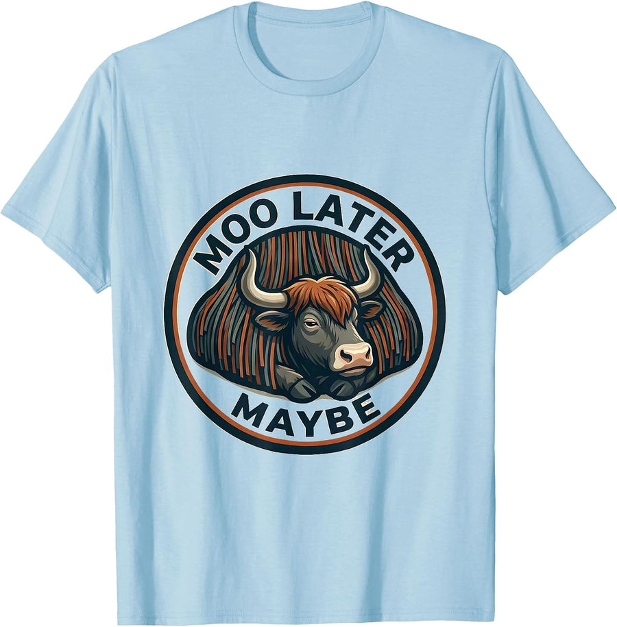 Men's Moo Later Maybe Funny Highland Cow Farm Animal Lover Humor T-Shirt - Baby Blue