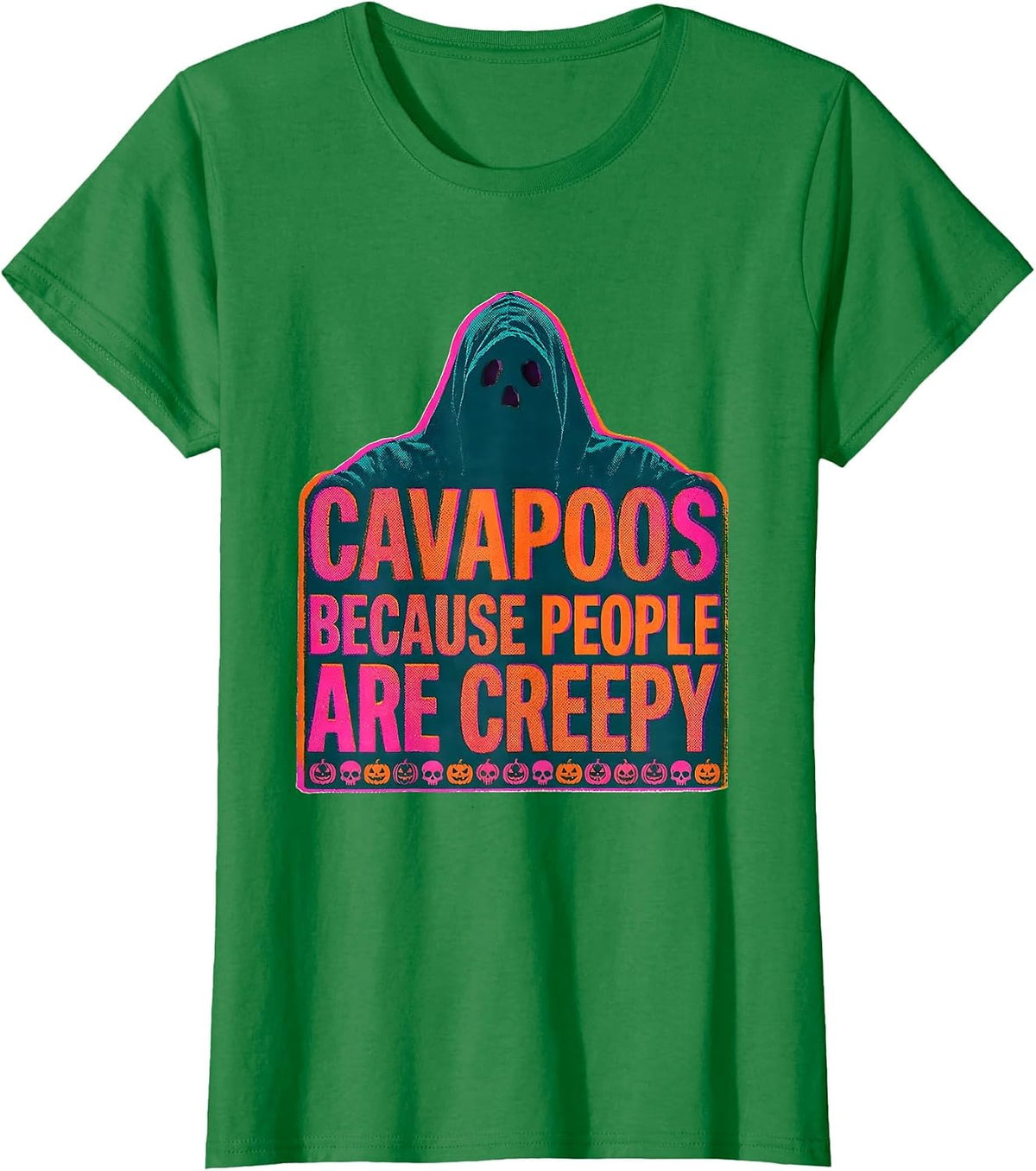 Women's Cavapoos Because People Are Creepy Halloween Dog Humor T-Shirt - Kelly Green