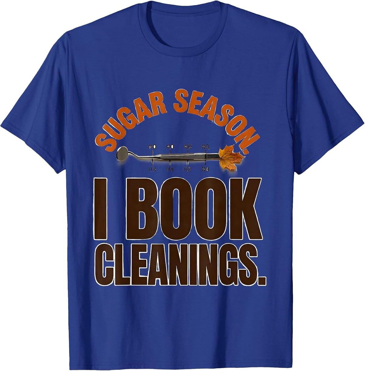 Sugar Season I Book Cleanings Funny Dental Hygienist T-Shirt - Royal Blue