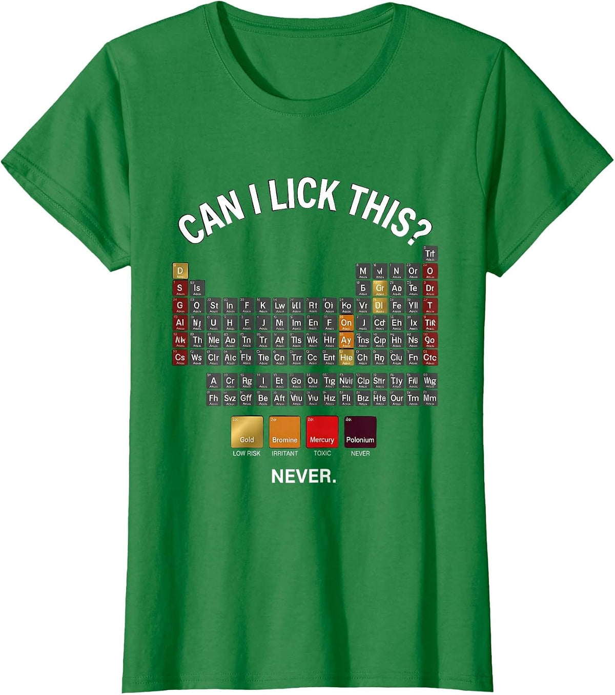 Can I Lick This Funny Periodic Table Science Teacher T-Shirt - Kelly Green