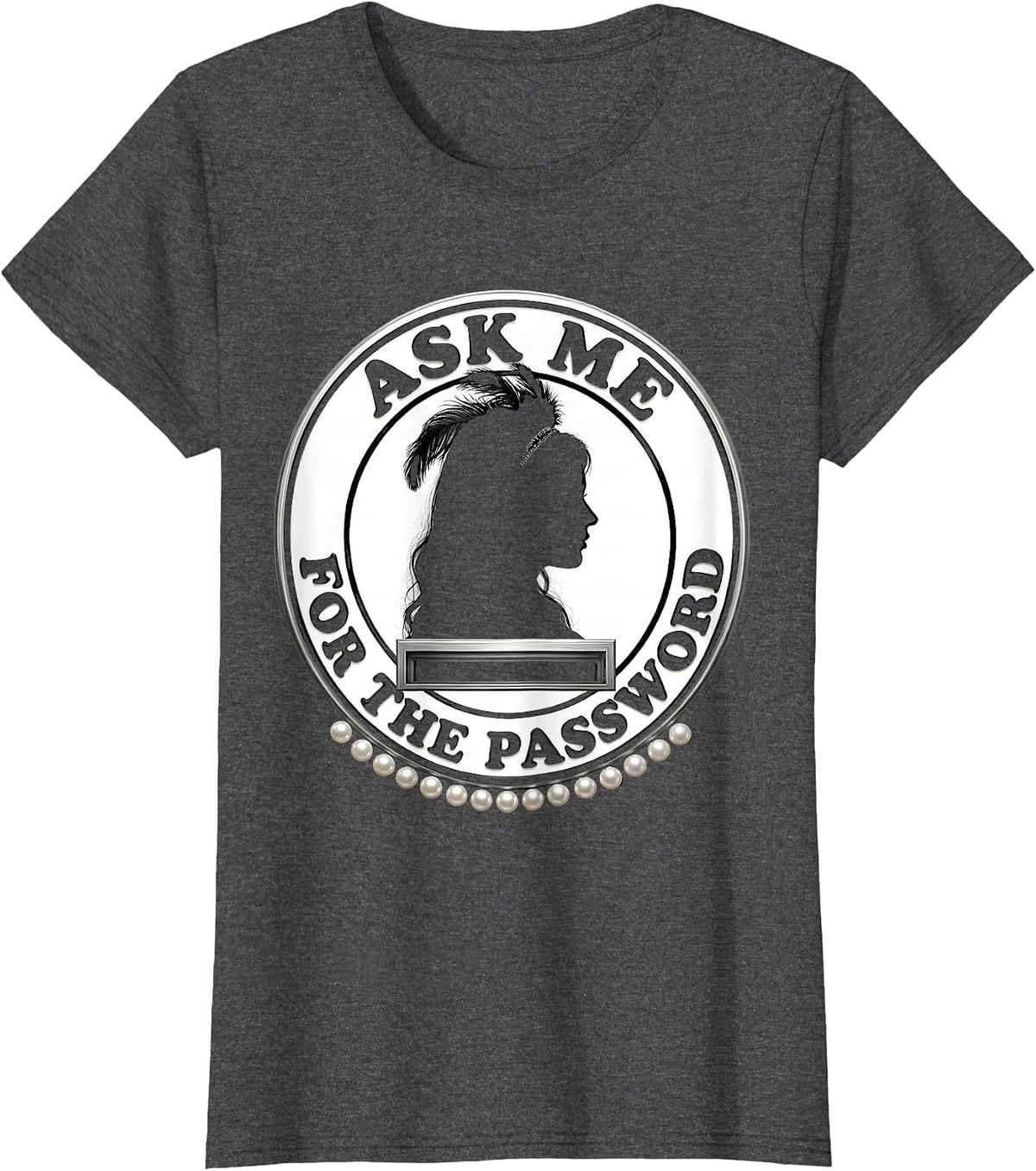 Women's Ask Me For The Password Roaring 1920s Flapper Costume Party T-Shirt - Dark Heather Grey