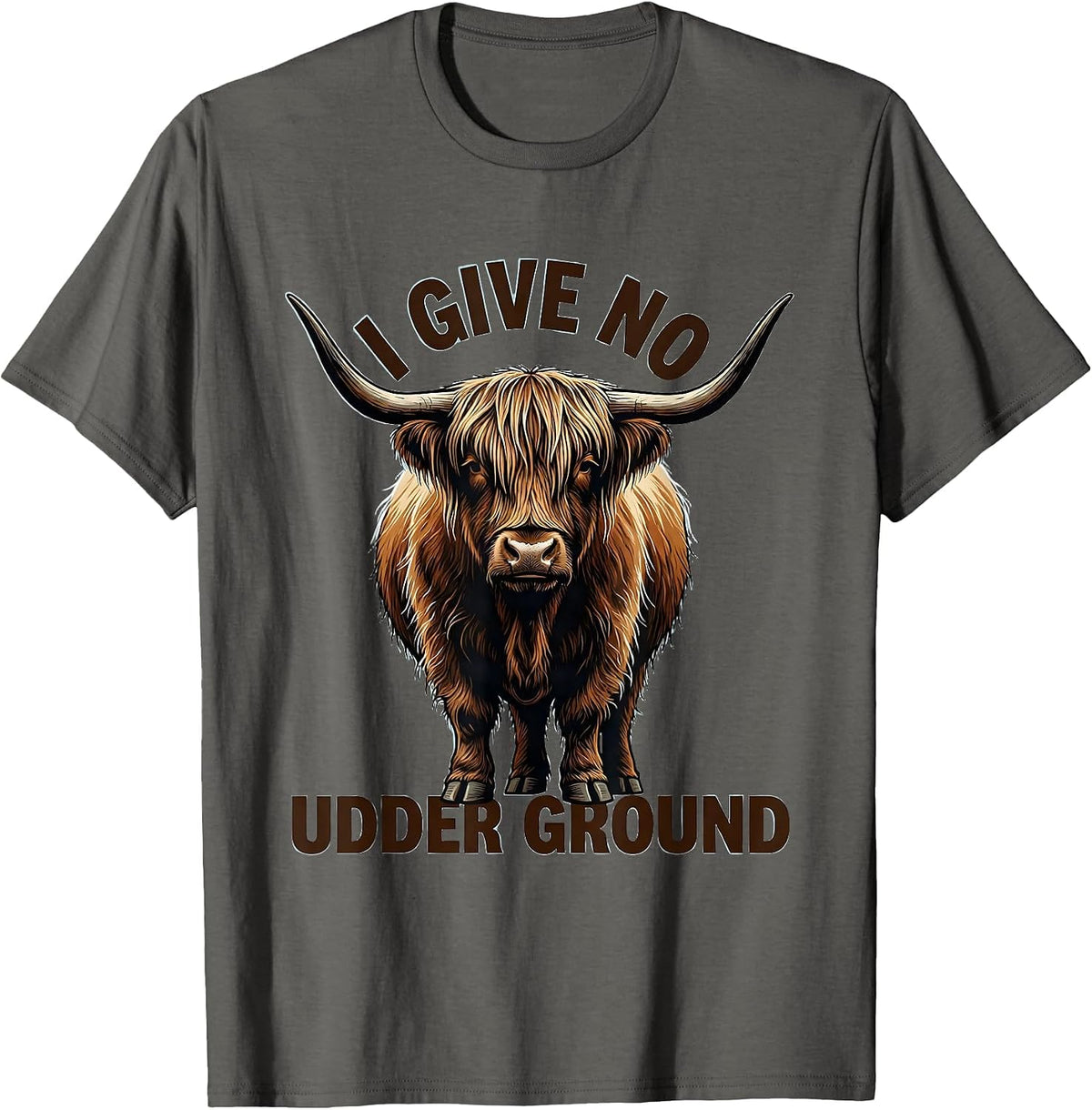 I Give No Udder Ground Funny Highland Cow Sarcastic Animal T-Shirt - Asphalt Grey