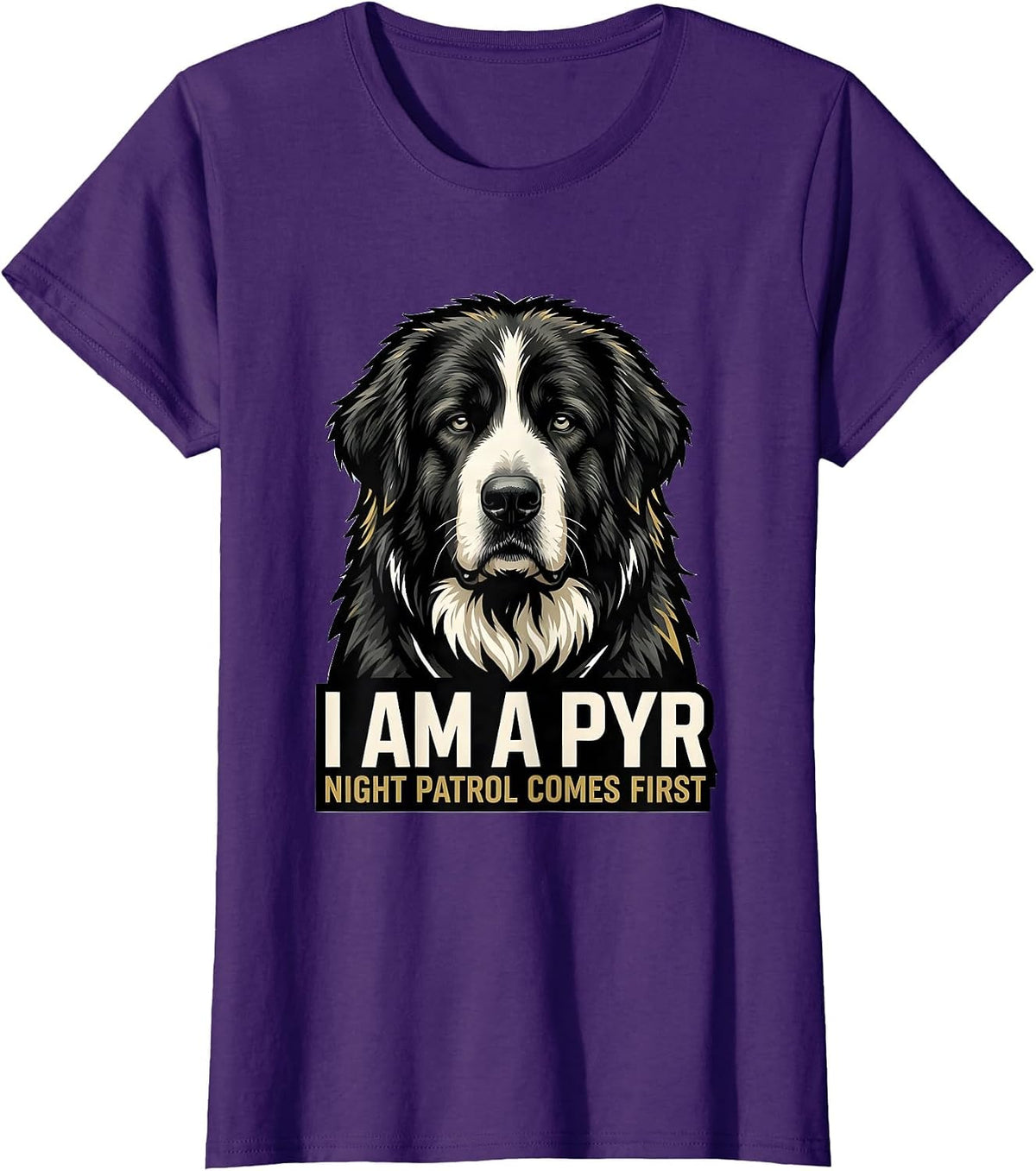 Women's I Am A Pyr Night Patrol Comes First Funny Great Pyrenees Dog T-Shirt - Purple