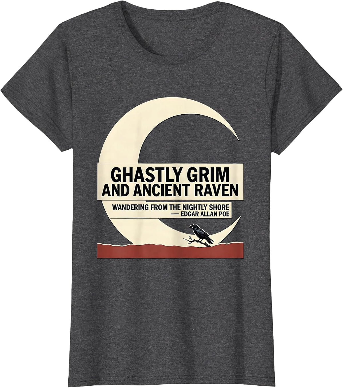 Women's Ghastly Grim And Ancient Raven Poe Gothic Quote T-Shirt - Dark Heather Grey