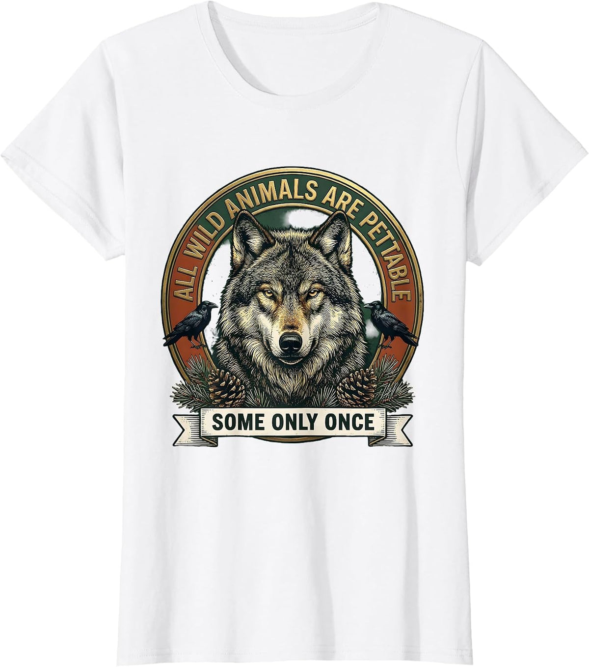 All Wild Animals Are Pettable Some Only Once Vintage T-Shirt - White