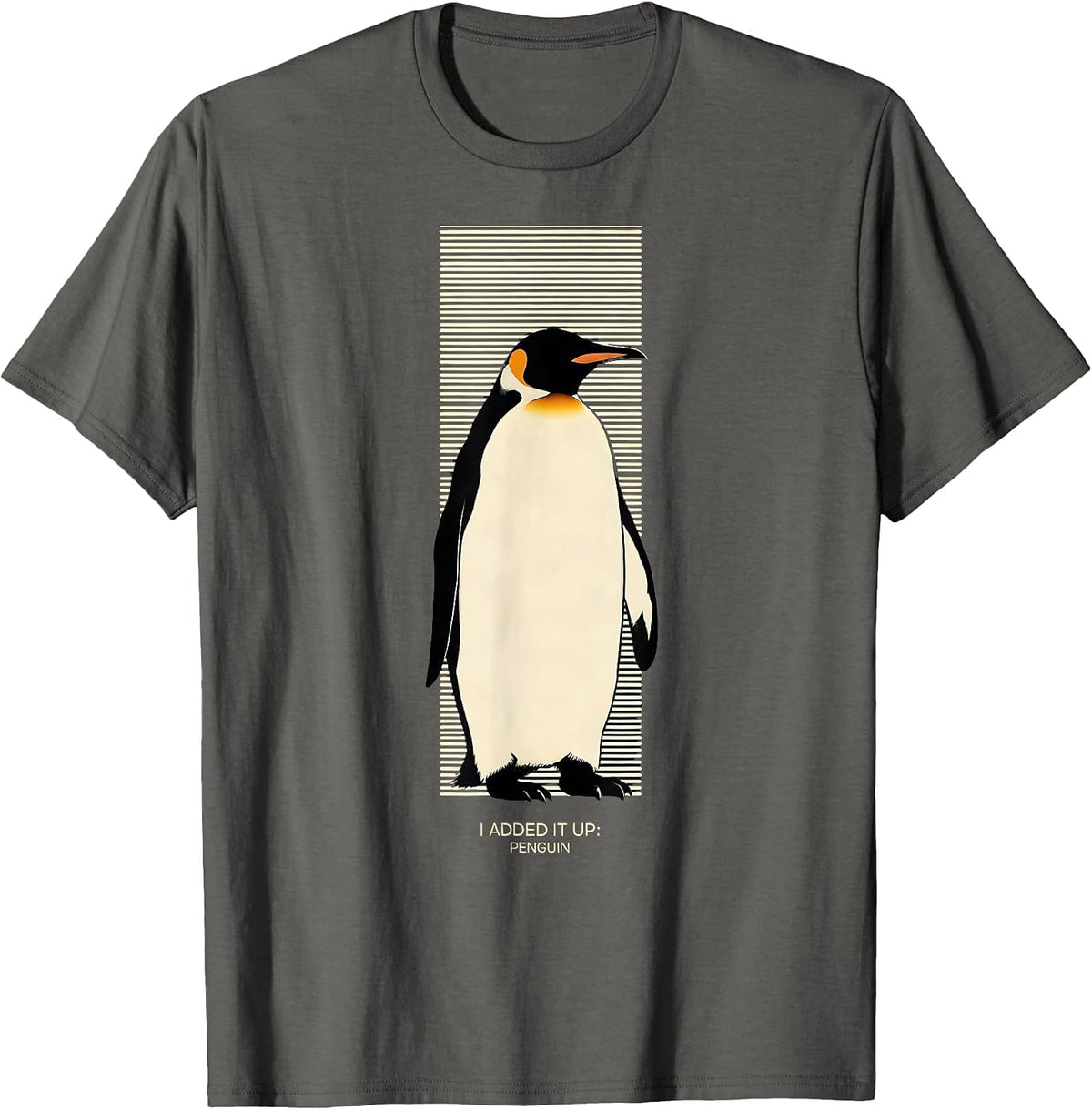 Men's I Added It Up Penguin Funny Penguin Lover Animal Humor T-Shirt - Asphalt Grey