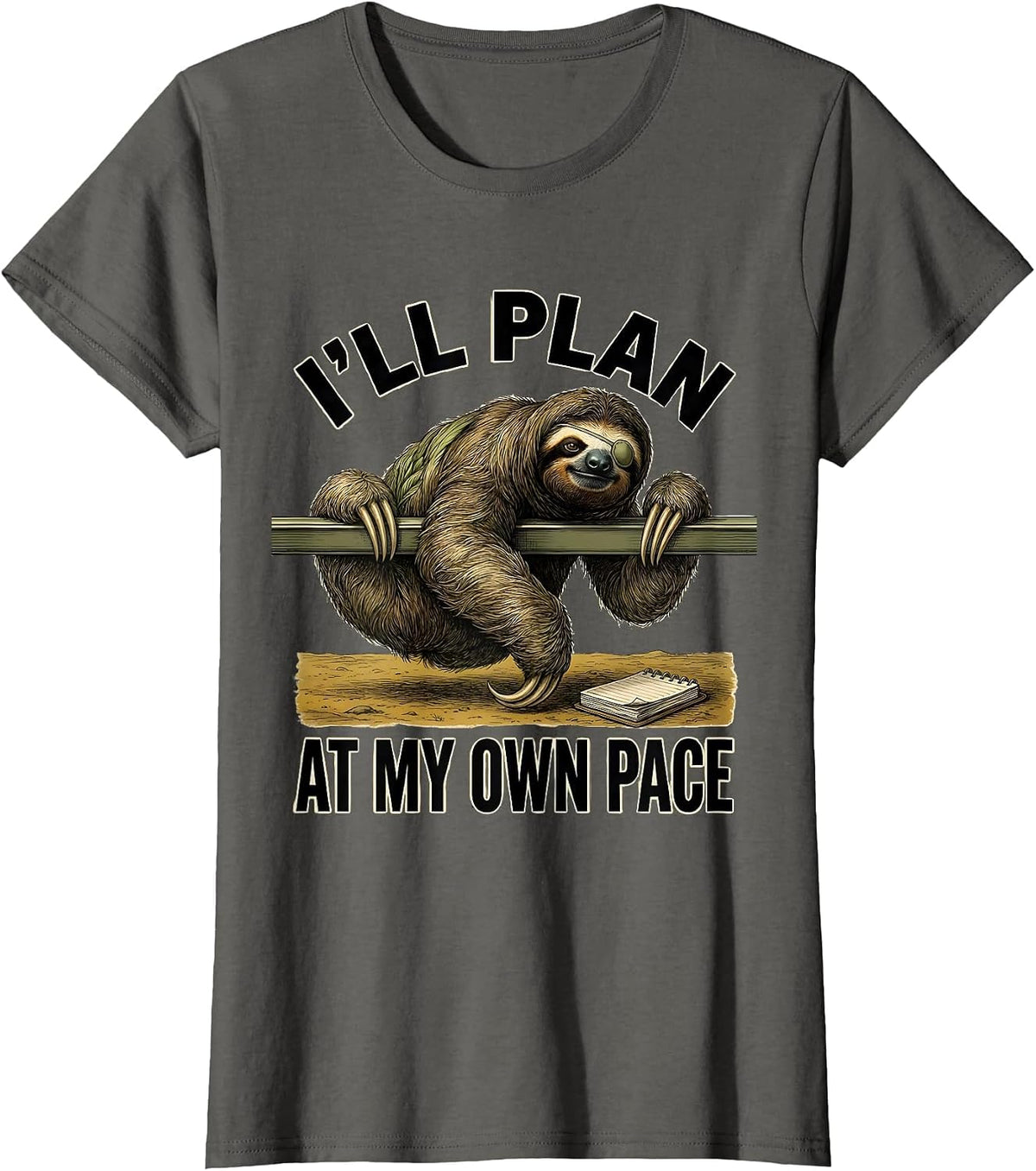 Women's I'll Plan At My Own Pace Funny Sloth Lover Animal Humor T-Shirt - Asphalt Grey