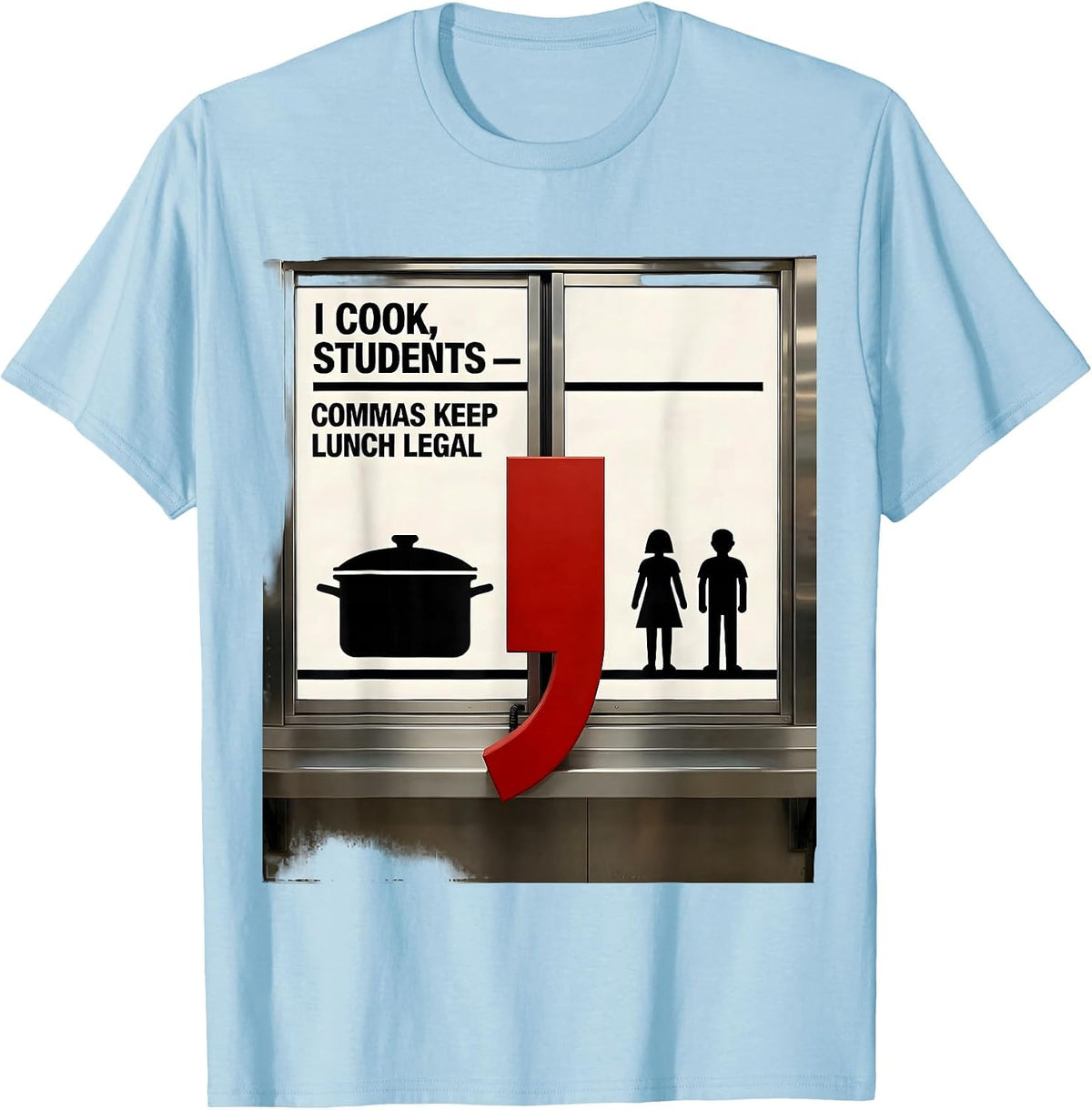 Men's I Cook, Students — Commas Keep Lunch Legal Funny Grammar T-Shirt - Baby Blue