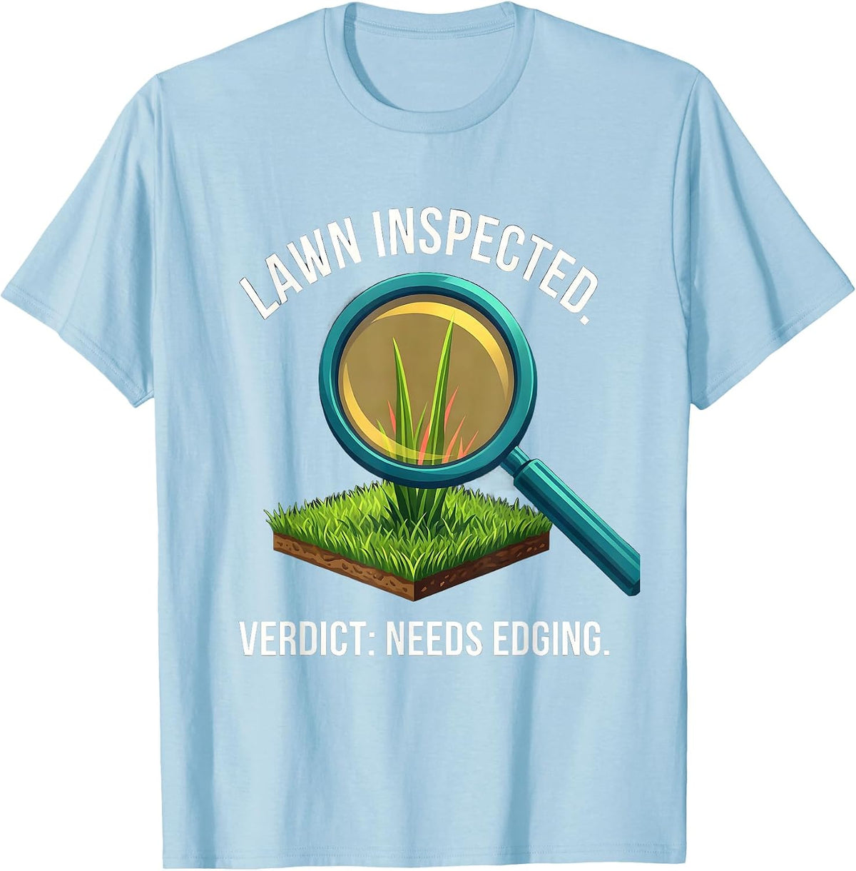 Lawn Inspected Verdict Needs Edging Funny Lawn Mower Dad T-Shirt - Baby Blue