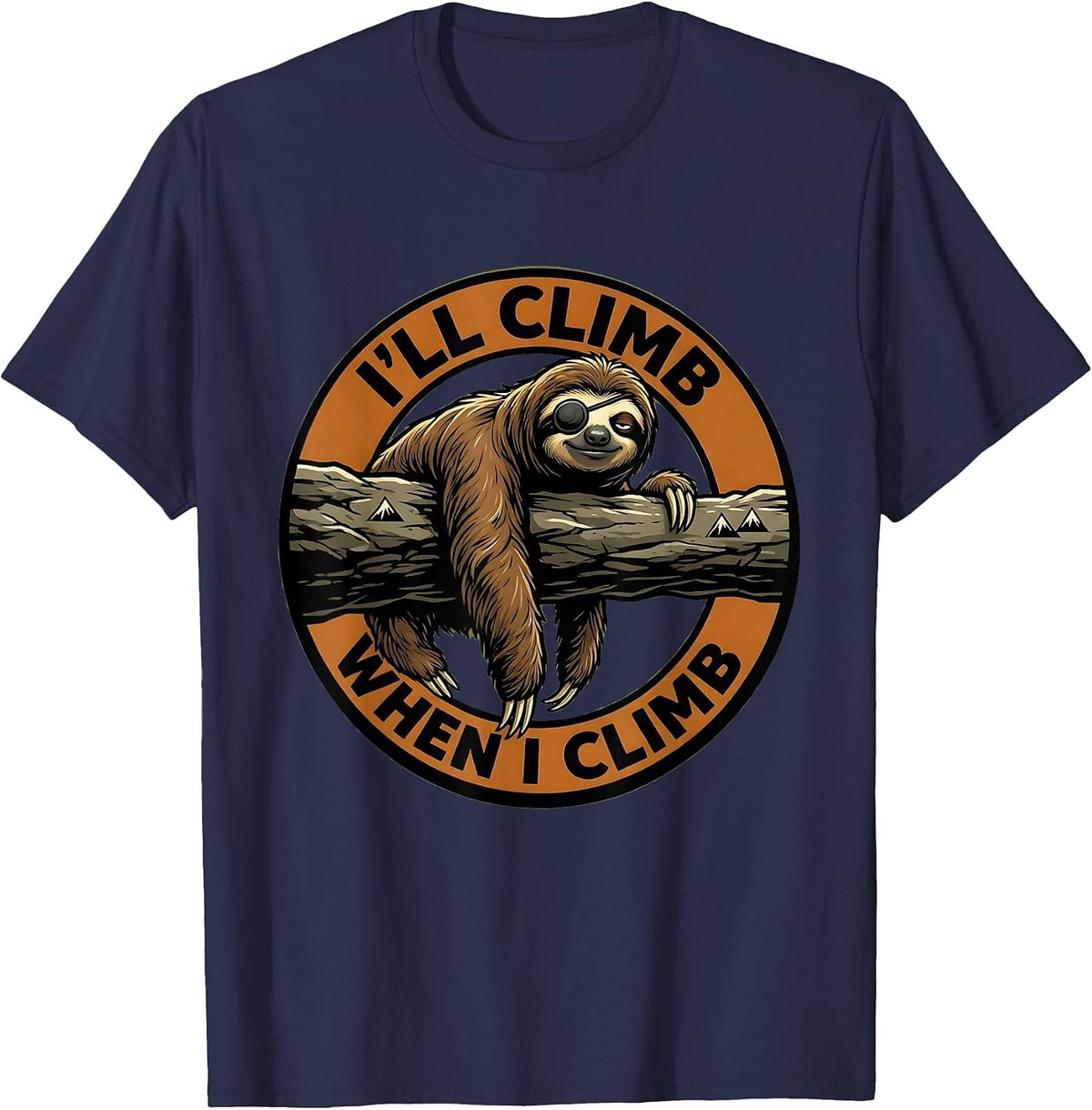 Men's I'll Climb When I Climb Funny Sloth Lazy Humor Animal Lover T-Shirt - Navy Blue