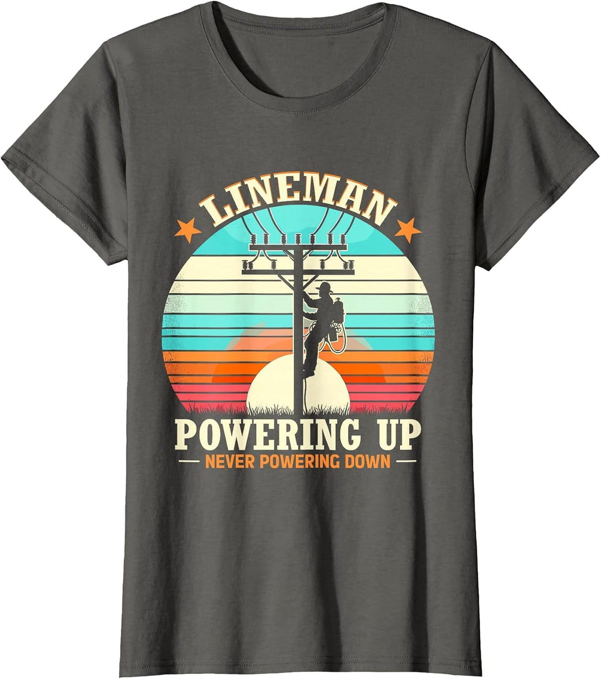 Lineman Powering Up Never Powering Down Lineman Designs T-Shirt - Asphalt Grey