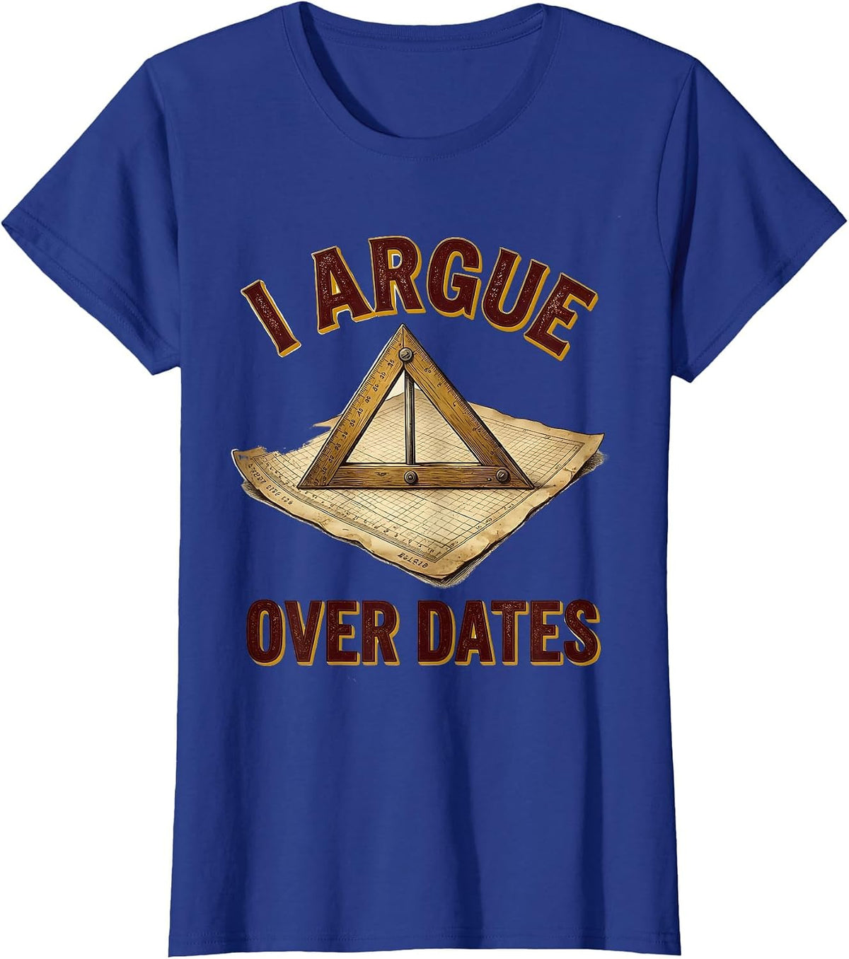 Women's I Argue Over Dates Vintage Funny Social Studies Teacher T-Shirt - Royal Blue