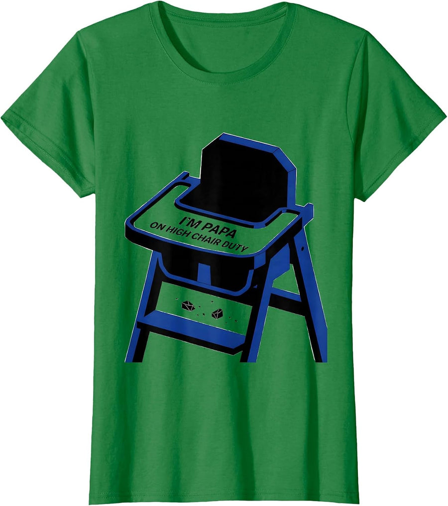 Women's I'm Papa On High Chair Duty Funny Dad Gift Birthday Family T-Shirt - Kelly Green