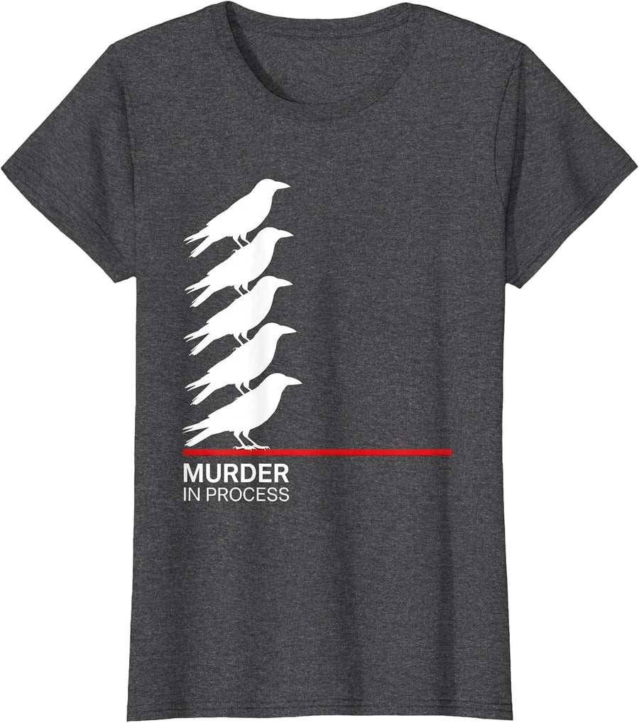 Women's Murder In Process Dark Humor Crow Lover Raven Enthusiast T-Shirt - Dark Heather Grey