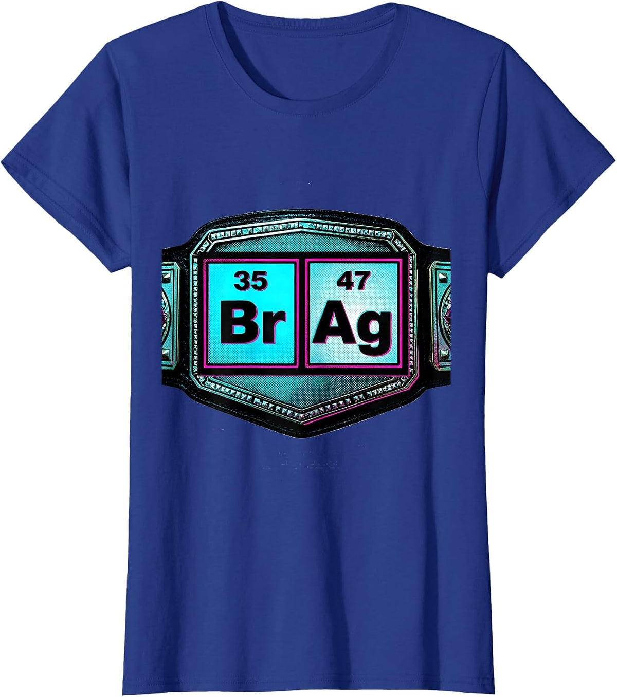 Women's BrAg Pop Art Chemistry Pun Science Teacher Gift T-Shirt - Royal Blue
