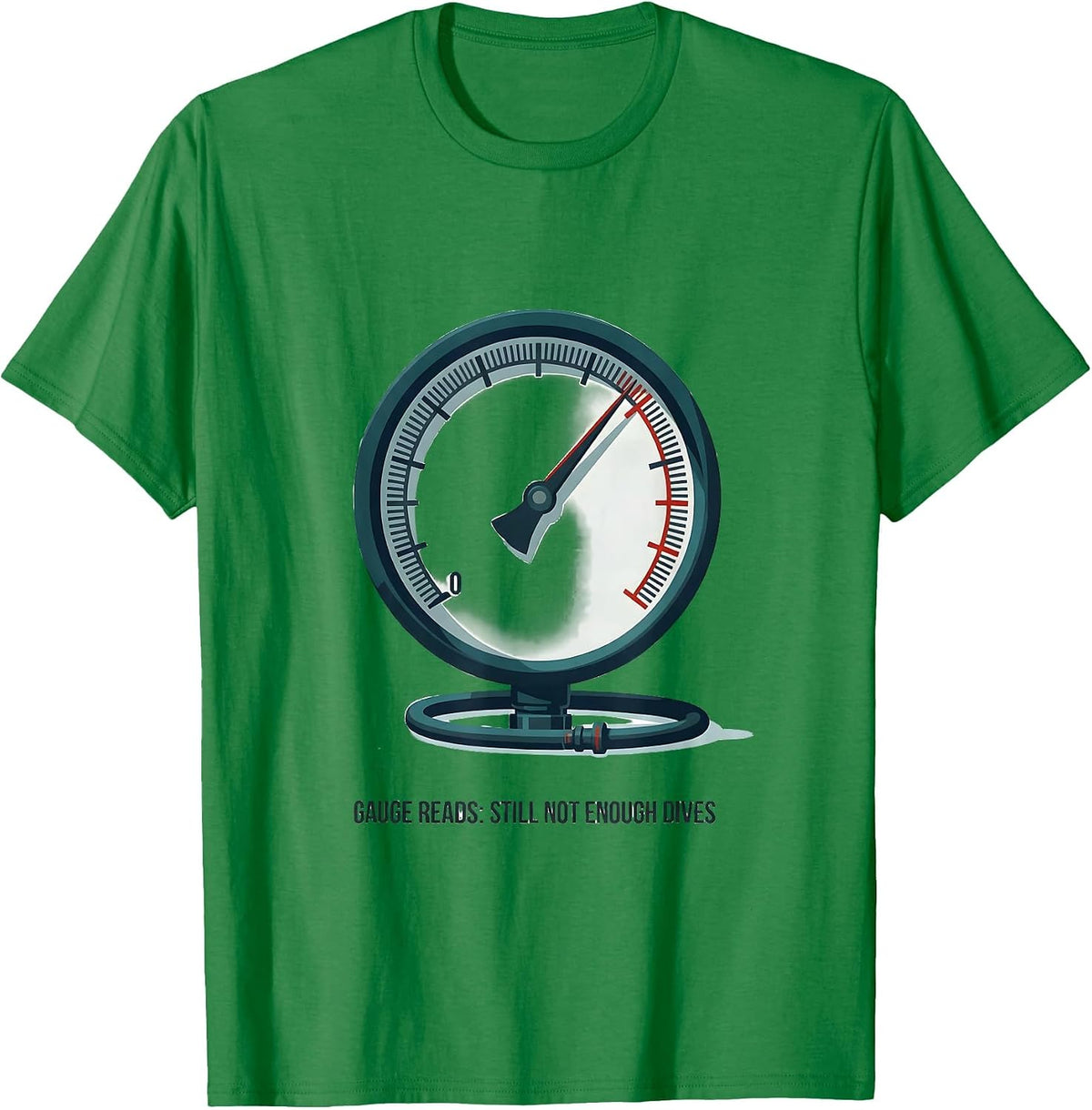 Men's Gauge Reads Still Not Enough Dives Funny Scuba Diver Gift T-Shirt - Kelly Green