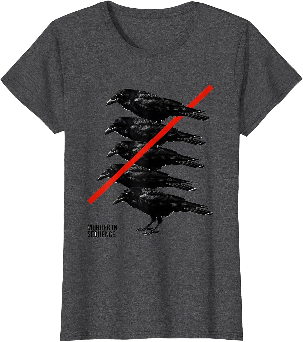 Women's Murder In Sequence Dark Humor Crow Raven Bird Lover Pun T-Shirt - Dark Heather Grey