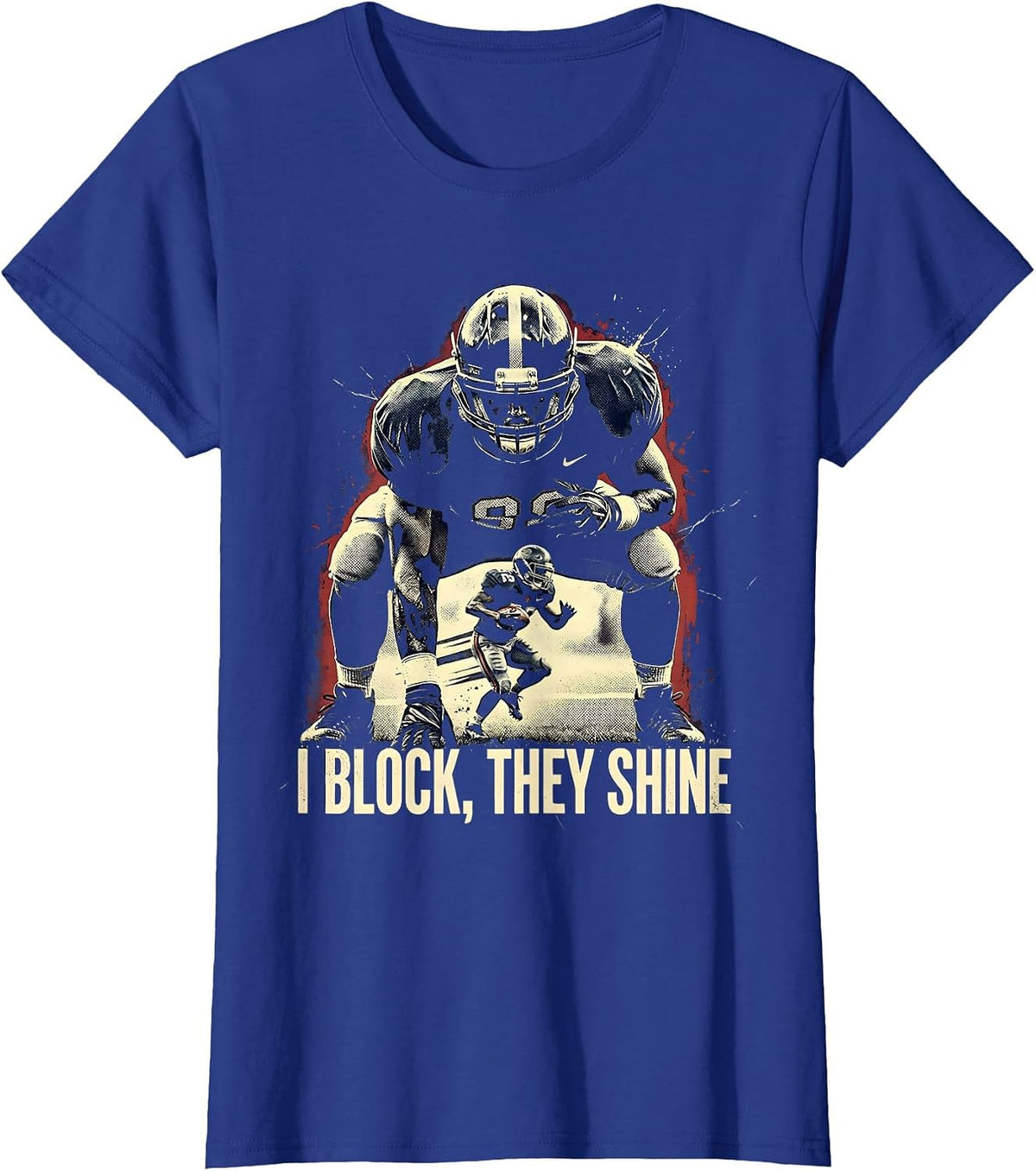 Women's I Block, They Shine Distressed Football Lineman Humor Gift T-Shirt - Royal Blue