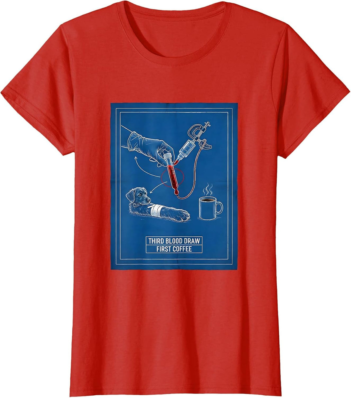 Third Blood Draw, First Coffee Funny Vet Tech Pet Lover Gift T-Shirt - Red