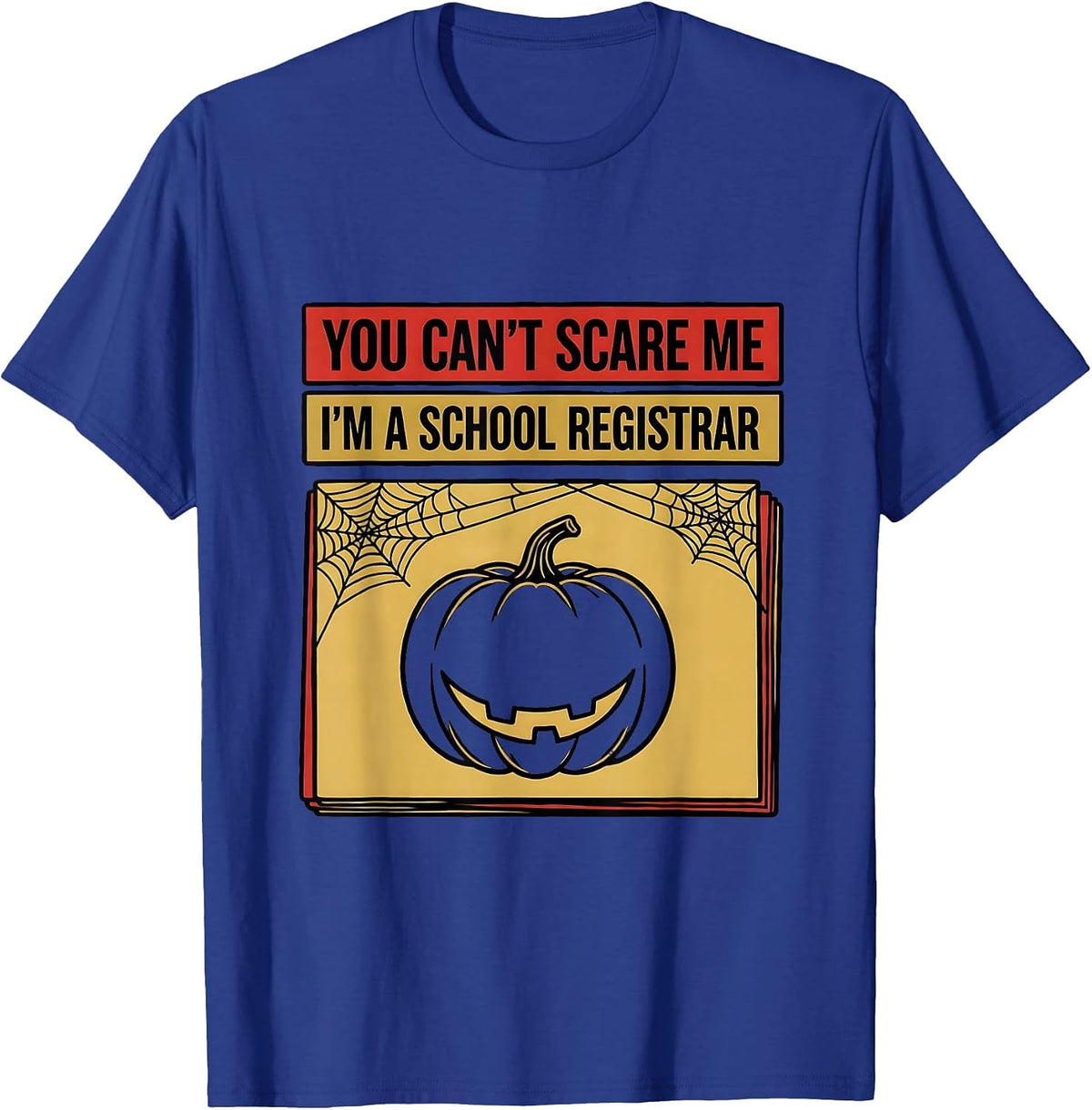 You Can't Scare Me I'm a School Registrar Tattoo T-Shirt - Royal Blue