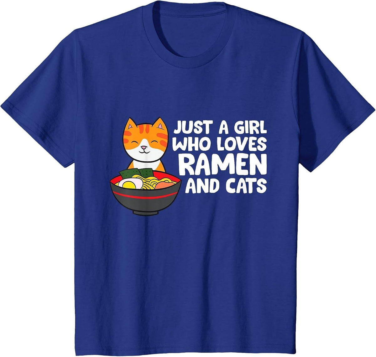Just a Girl Who Loves Ramen and Cats T-Shirt - Royal Blue