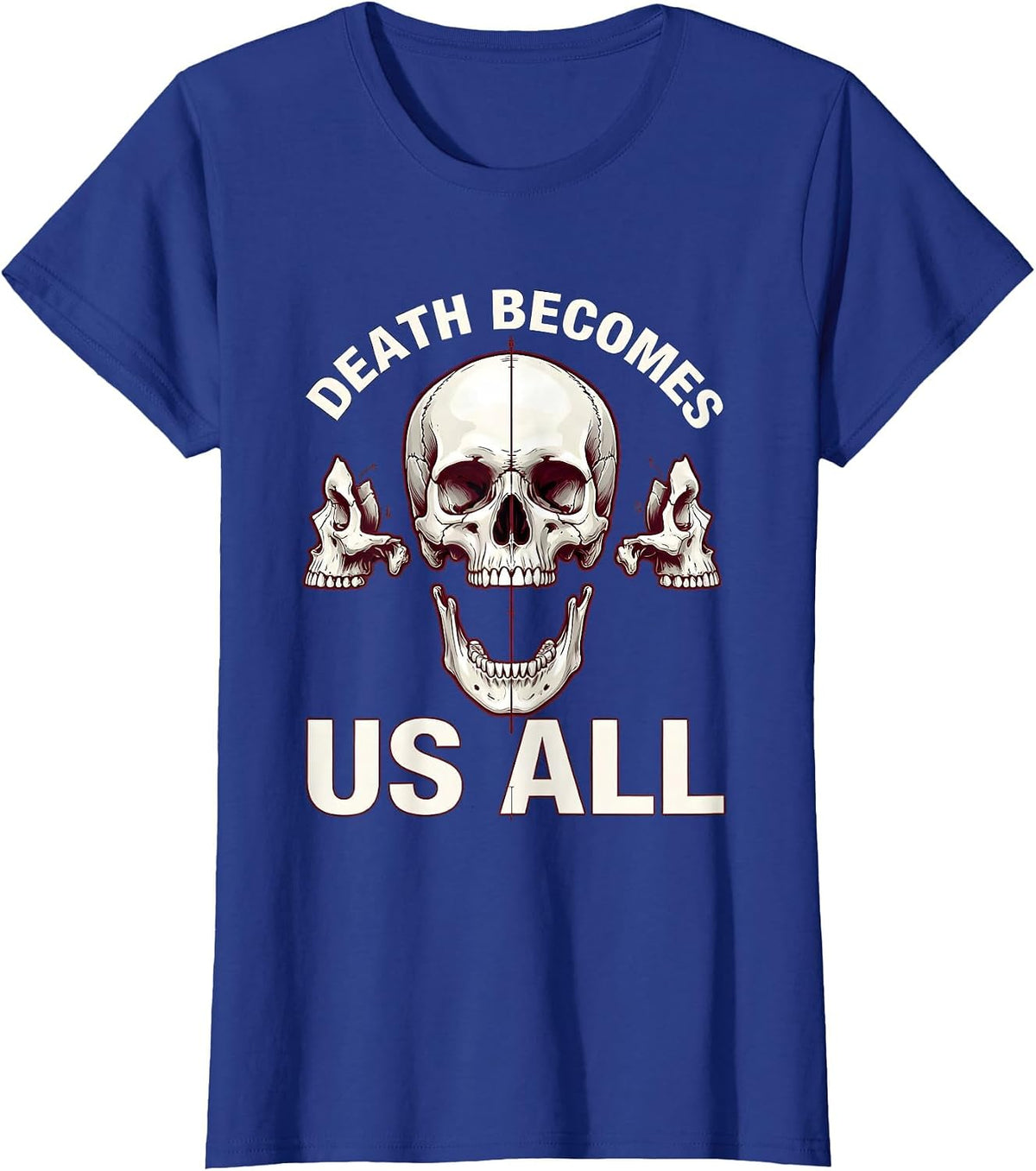 Women's Death Becomes Us All Dark Goth Design T-Shirt - Royal Blue