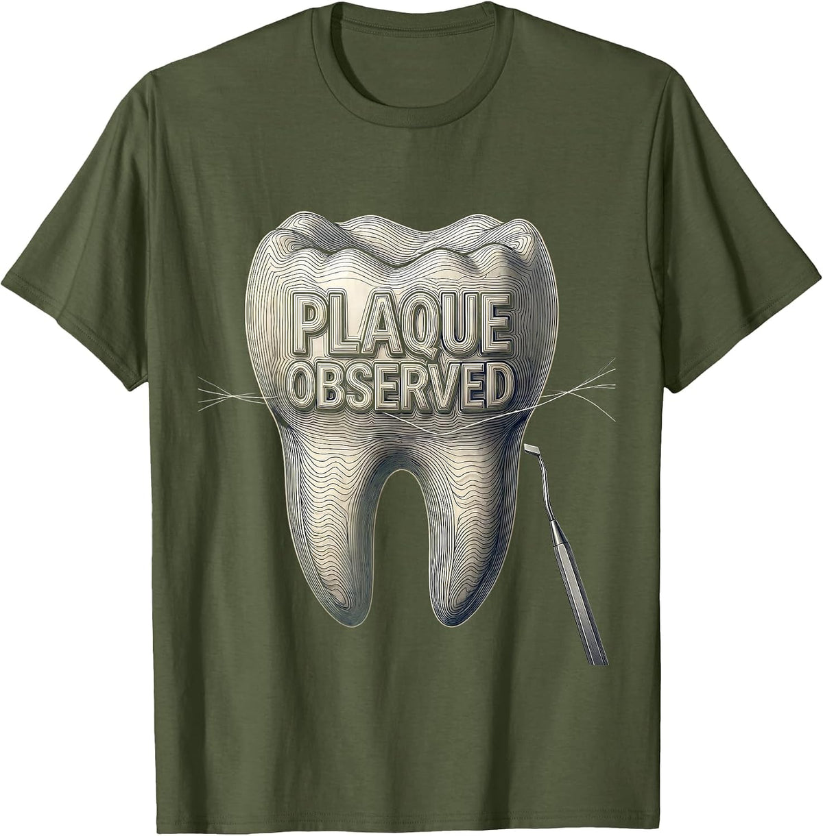 Men's Plaque Observed Funny Dental Hygienist Squad Humor T-Shirt - Olive Green