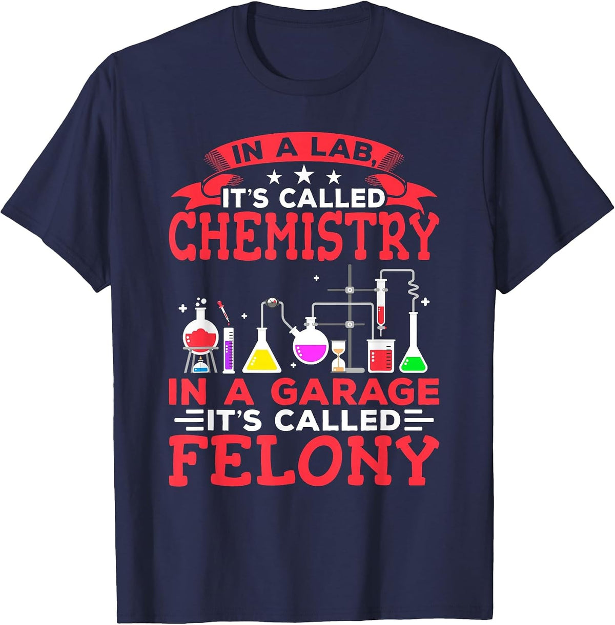 in A Lab It's Called Chemistry Science Teacher T-Shirt - Navy Blue