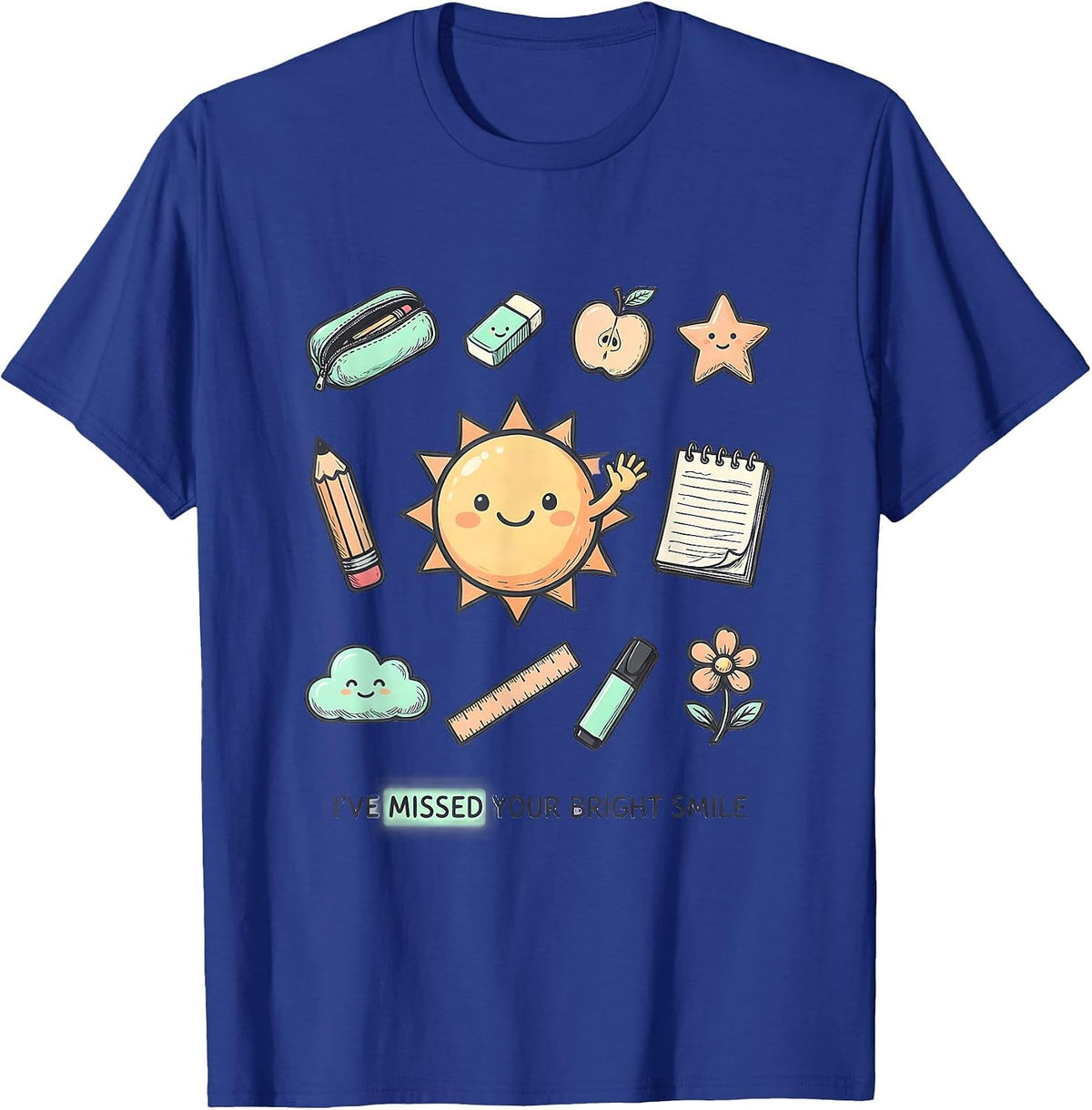 I've Missed Your Bright Smile Cute Teacher Back to School T-Shirt - Royal Blue