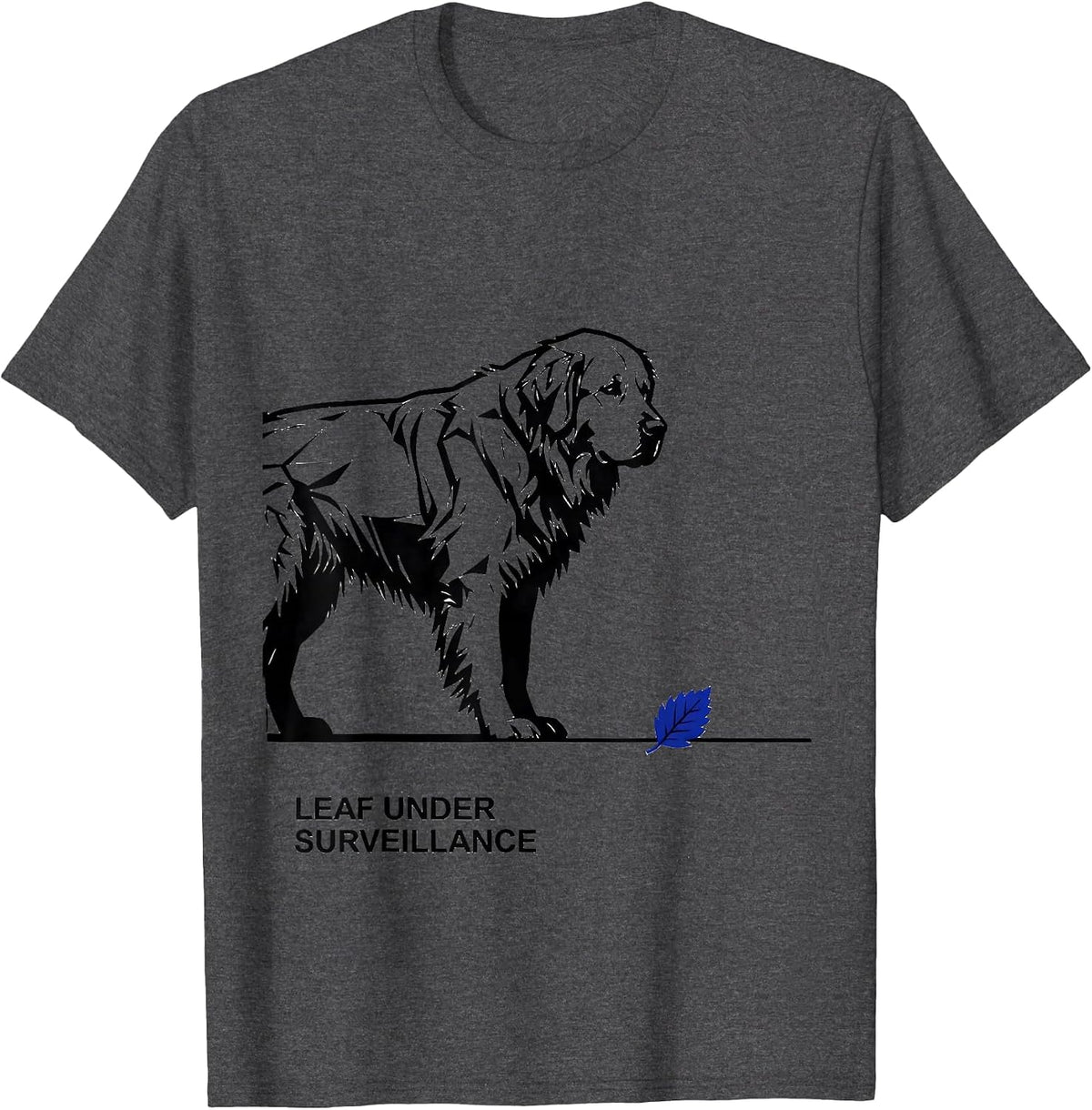 Men's Leaf Under Surveillance Funny Great Pyrenees Dog Owner Humor T-Shirt - Dark Heather Grey