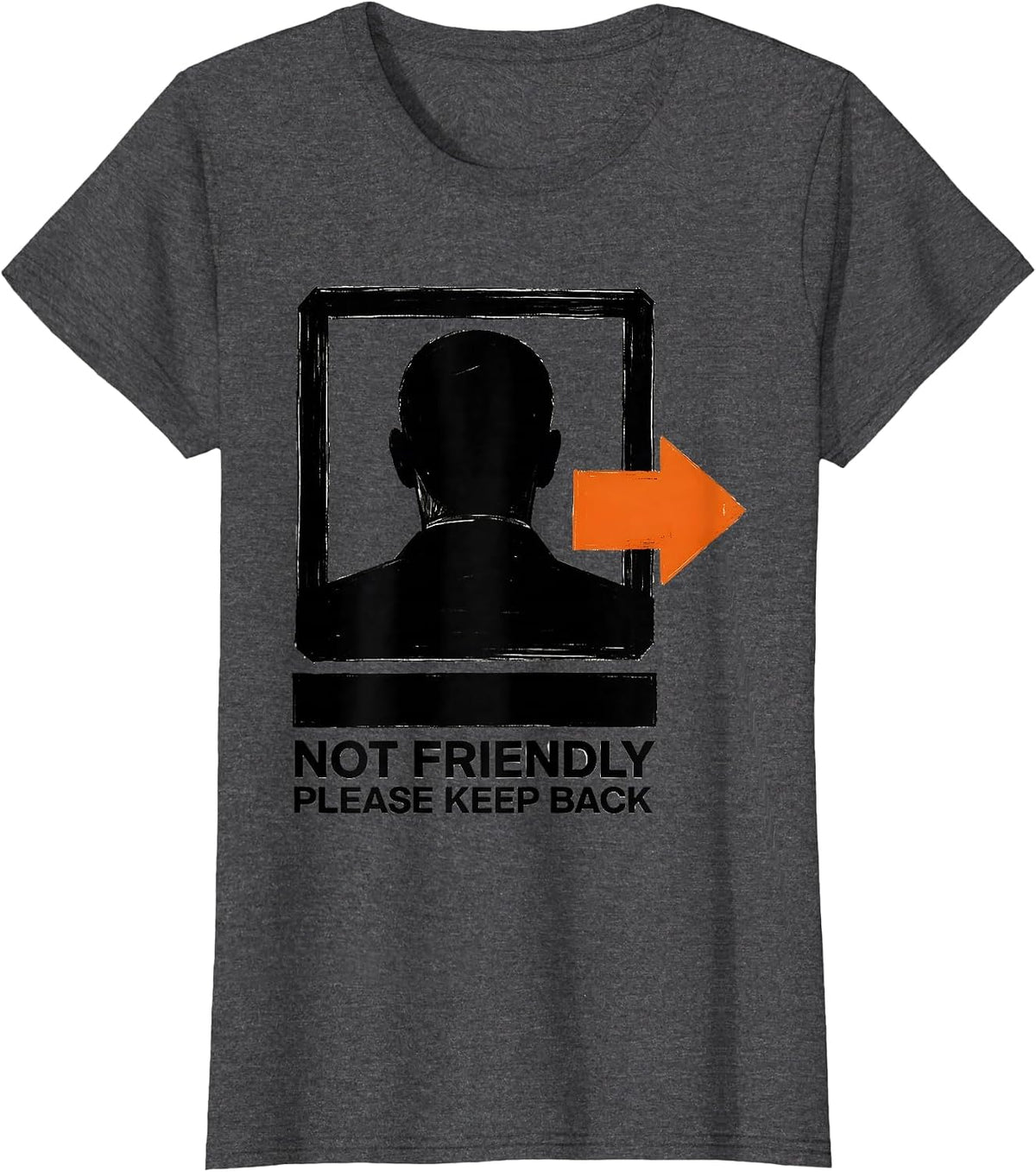 Women's Not Friendly Please Keep Back Sarcastic Introvert Humor T-Shirt - Dark Heather Grey