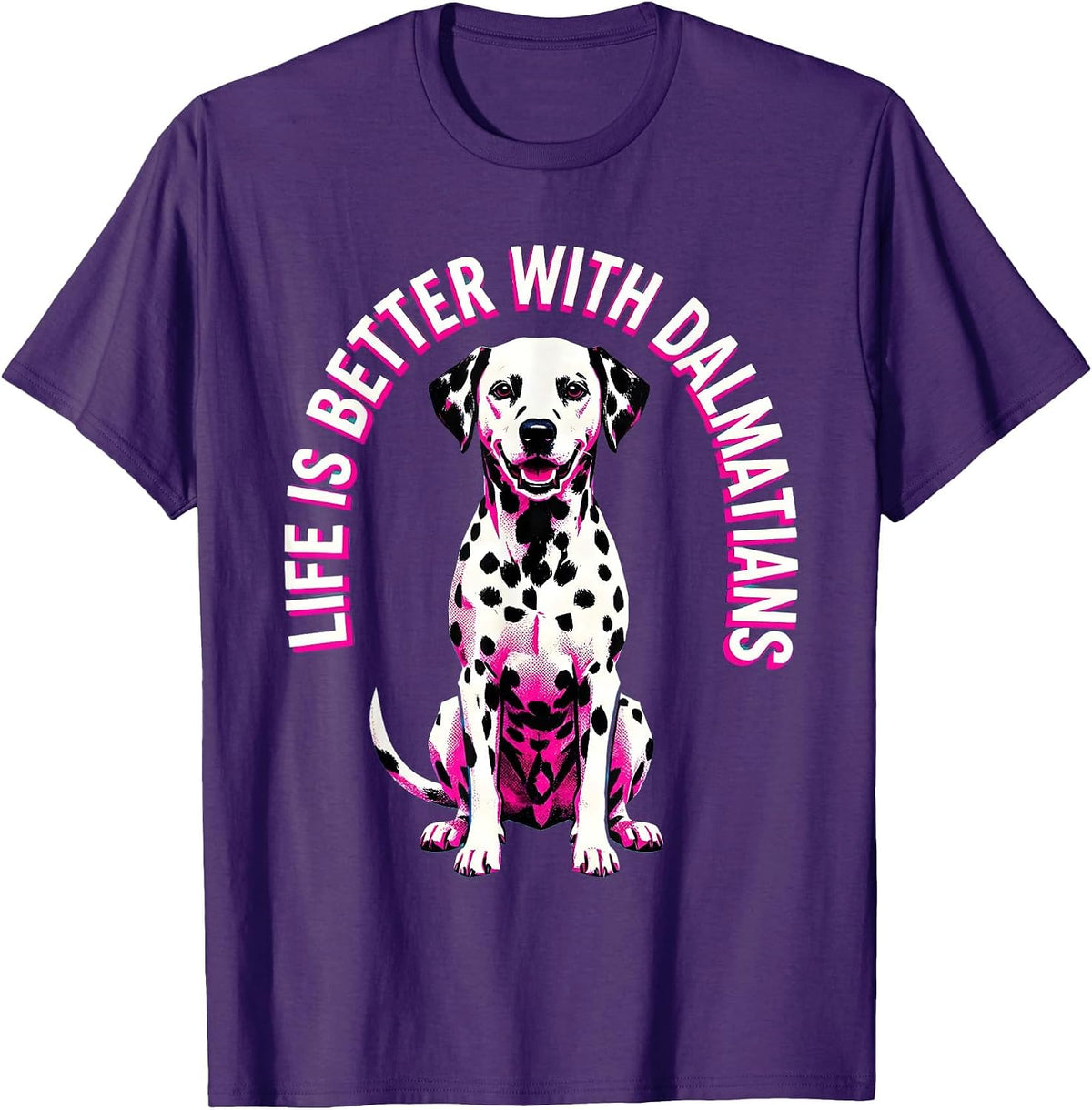 Life Is Better With Dalmatians Dog Lover Design T-Shirt - Purple
