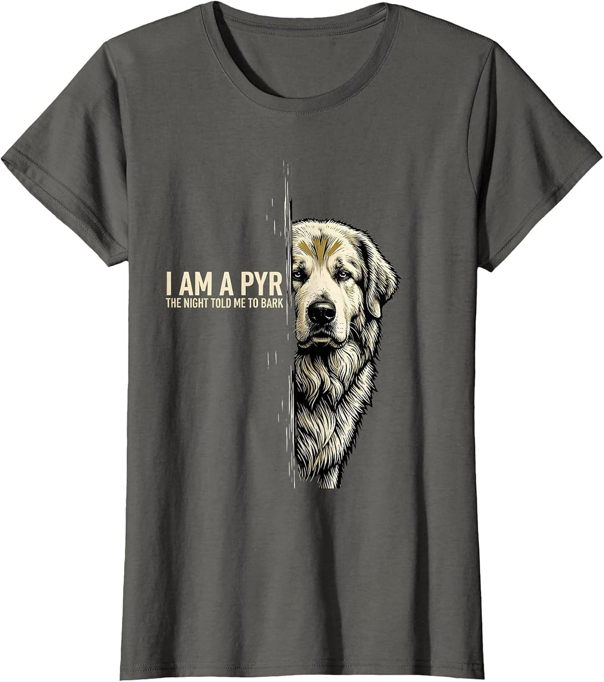 Women's I Am A Pyr, The Night Told Me To Bark Funny Great Pyrenees T-Shirt - Asphalt Grey